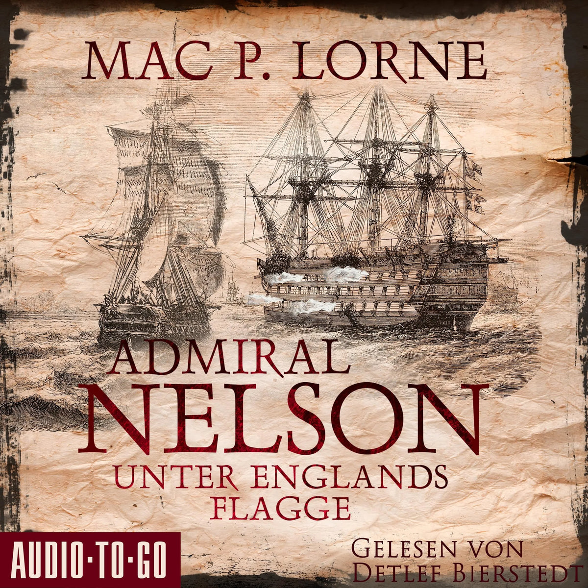 Admiral Nelson - Unter Englands Flagge - Lord Nelson - Über alle Meere, Band 2 (ungekürzt)