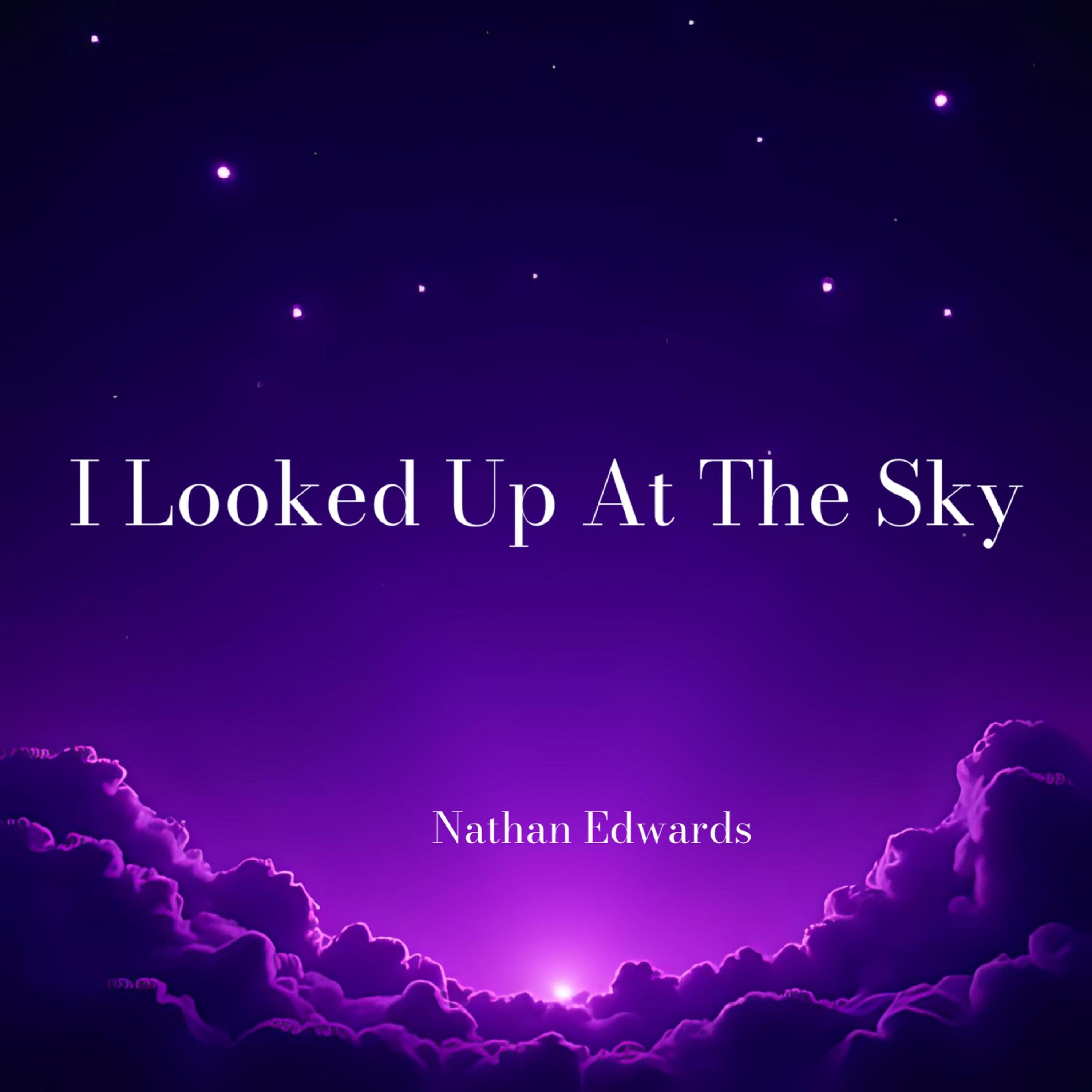 I Looked Up At The Sky