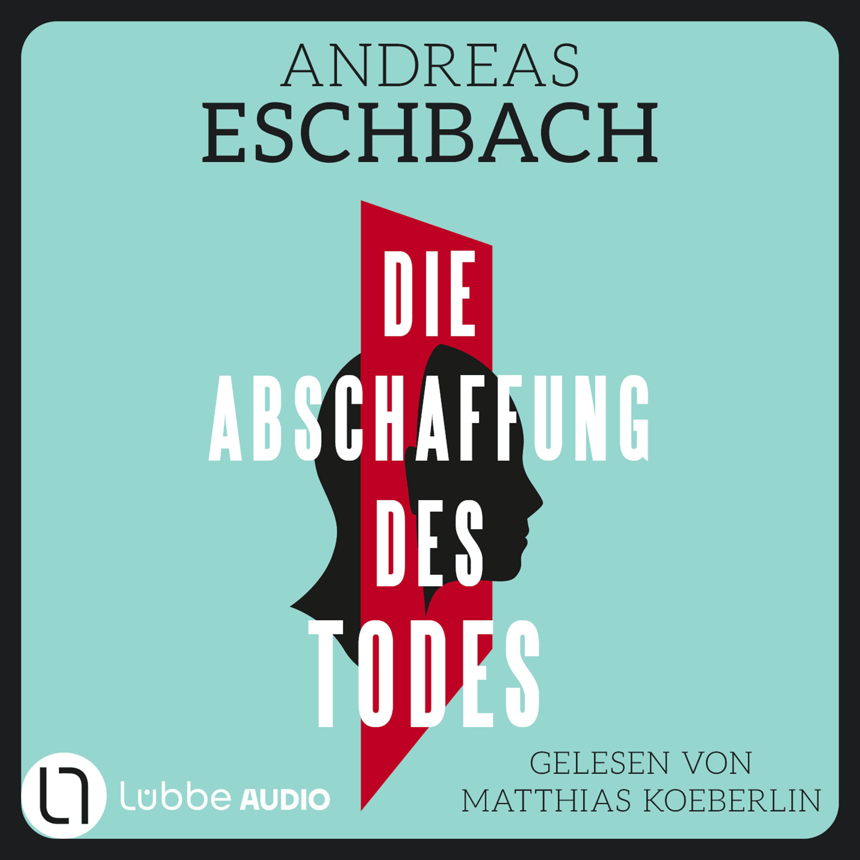 Die Abschaffung des Todes - Thriller