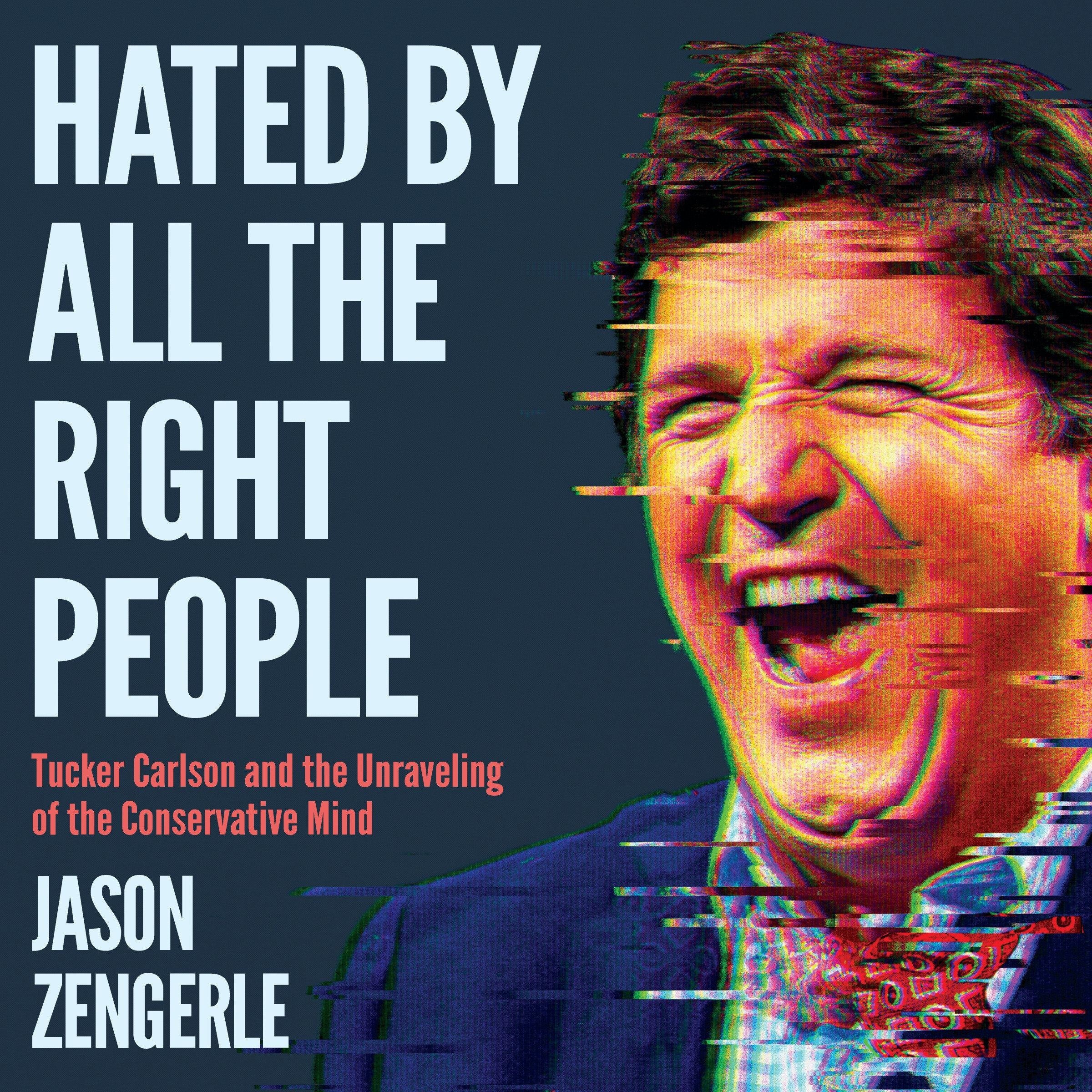 Hated by All the Right People