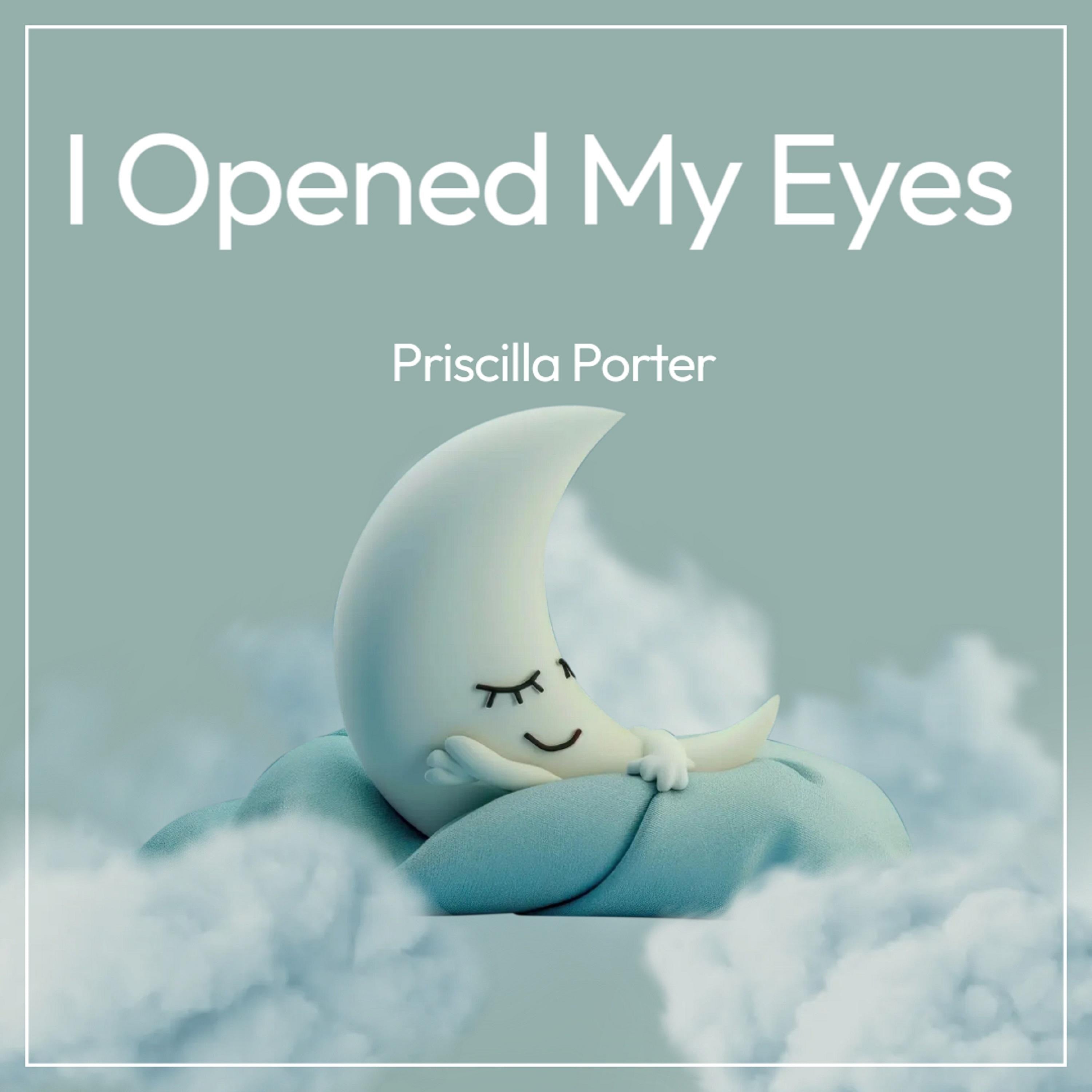 I Opened My Eyes