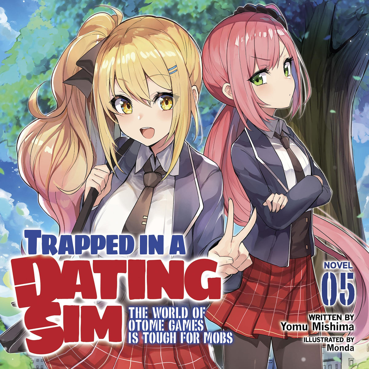 Trapped in a Dating Sim: The World of Otome Games is Tough for Mobs (Light Novel) Vol. 5
