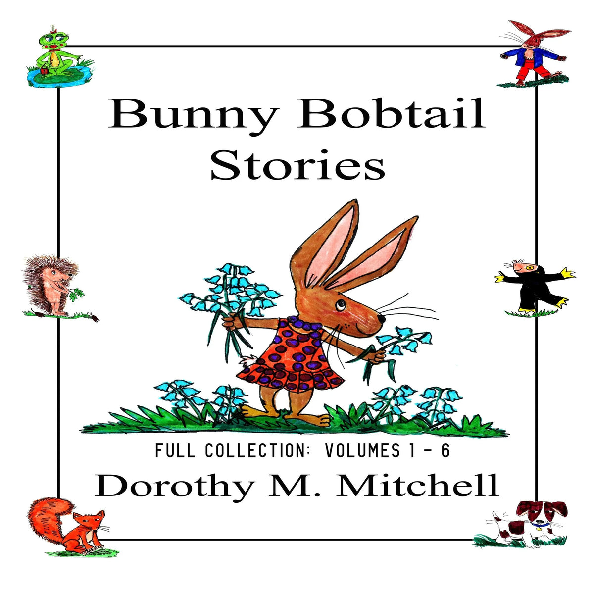 Bunny Bobtail Stories, Volumes 1 to 6