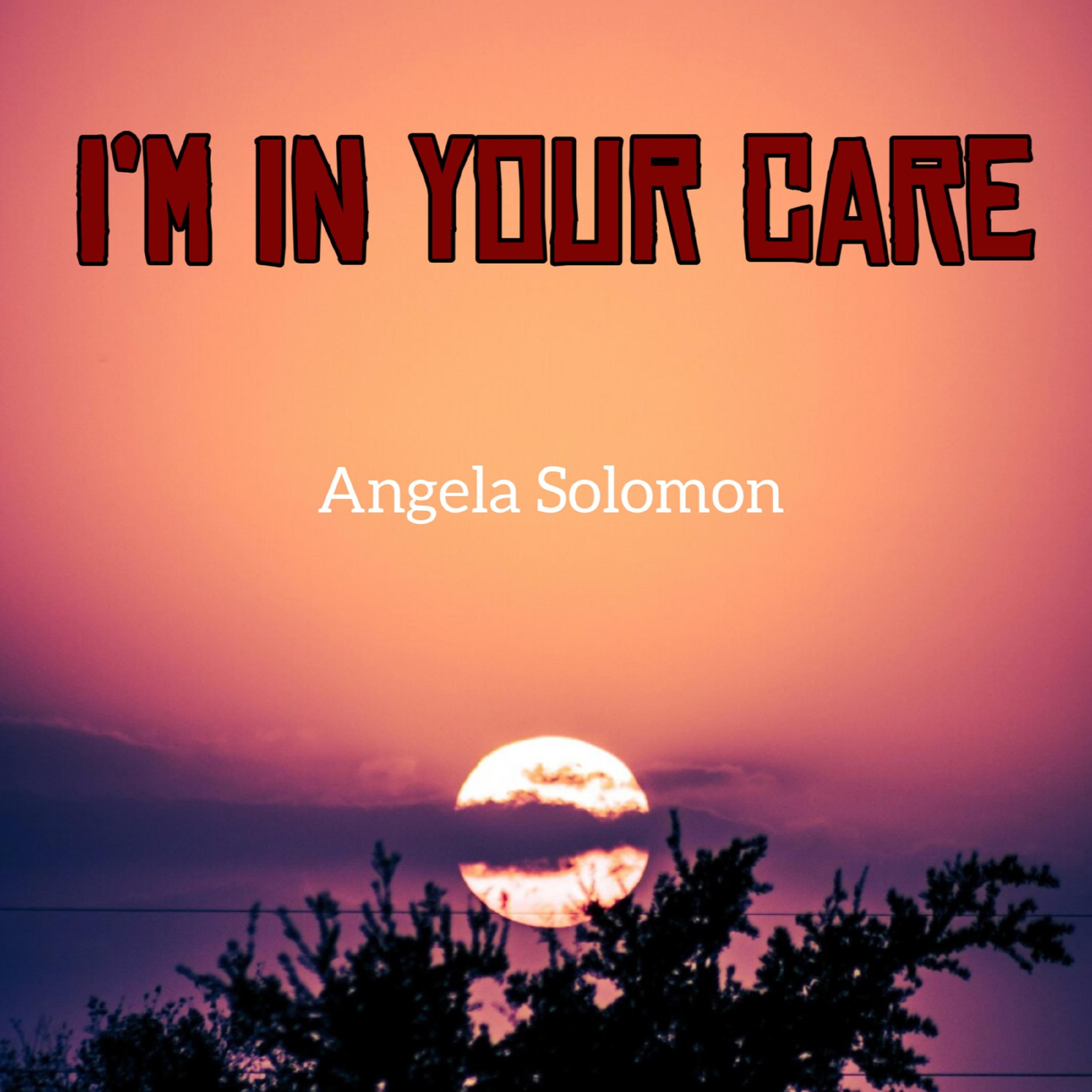 I’m in Your Care