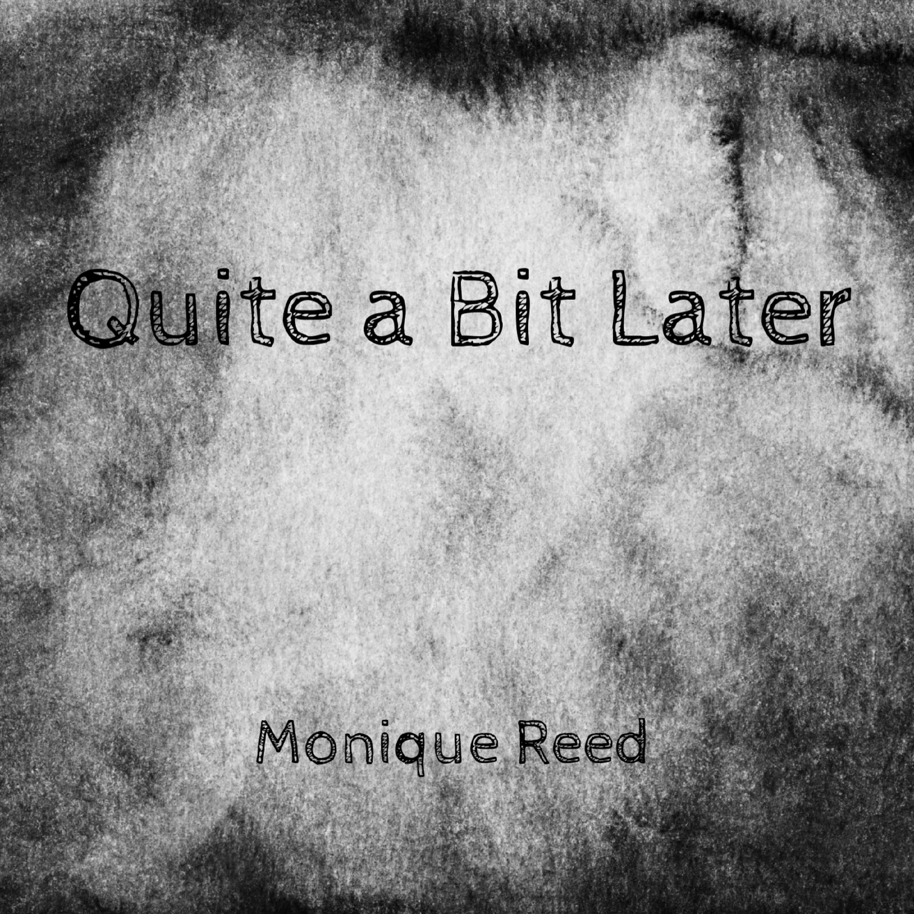 Quite a Bit Later