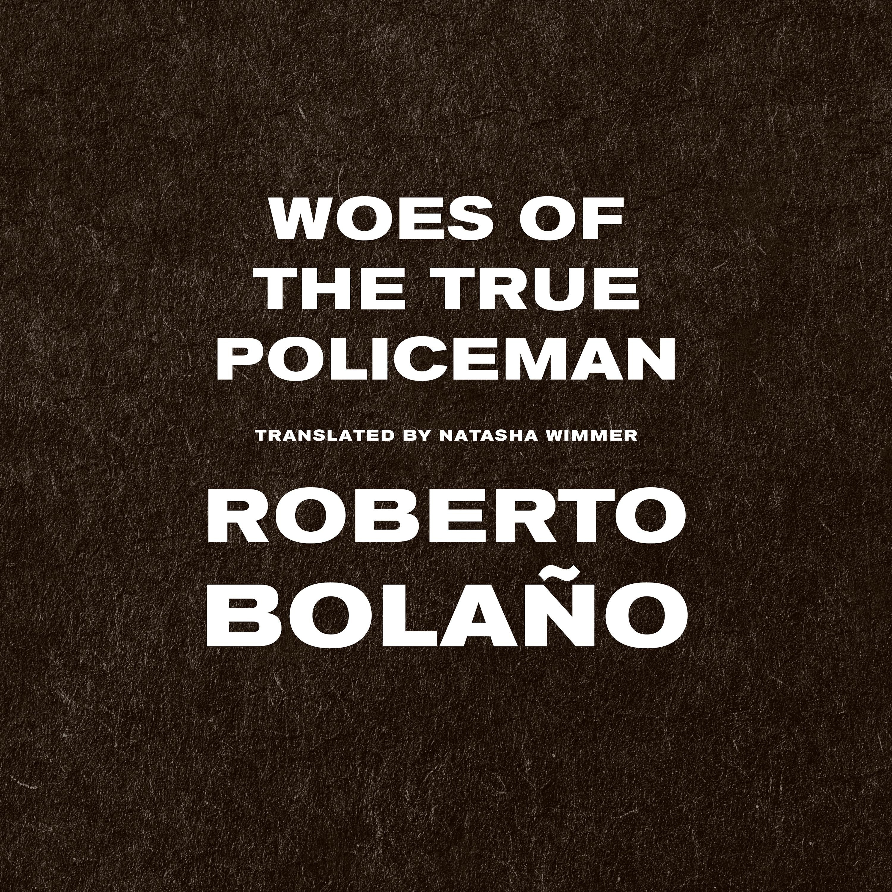 Woes of the True Policeman