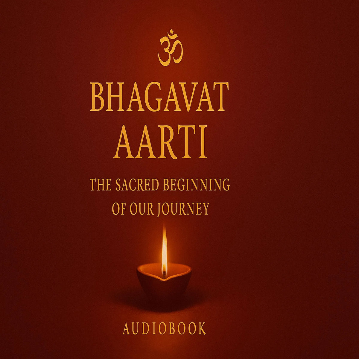 Aarambh "Bhagwad Aarti"- The Sacred Beginning of our Journey