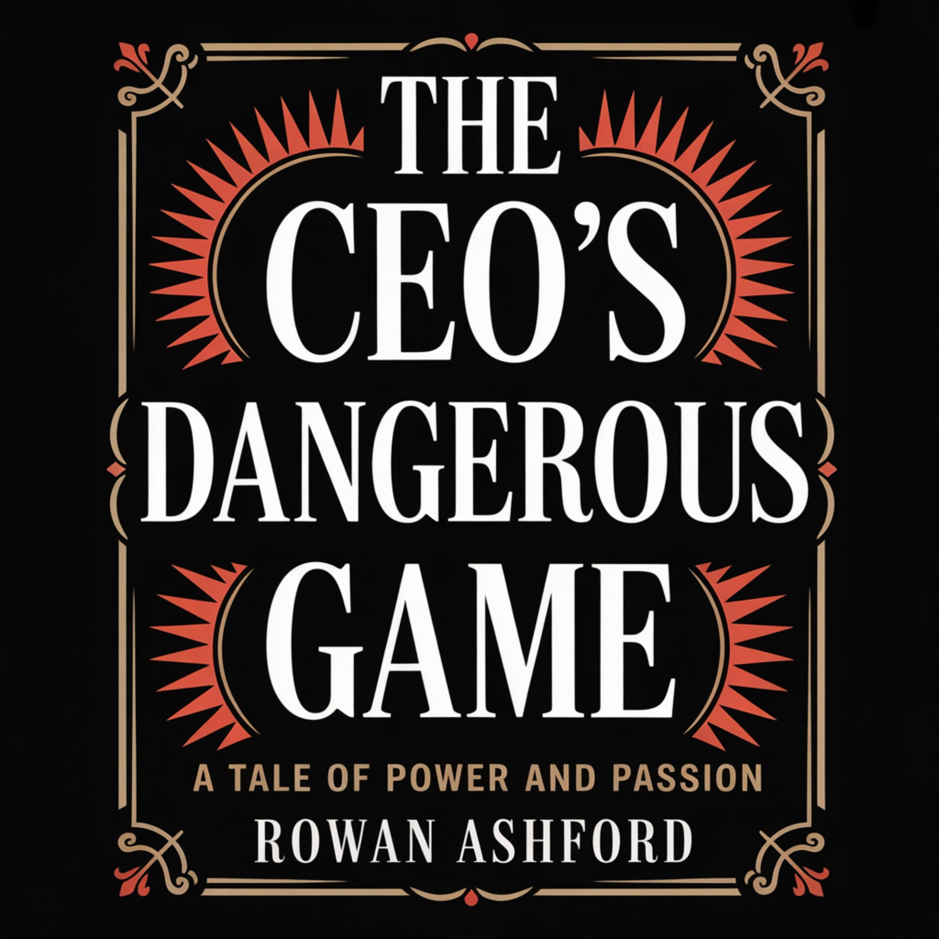The CEO's Dangerous Game