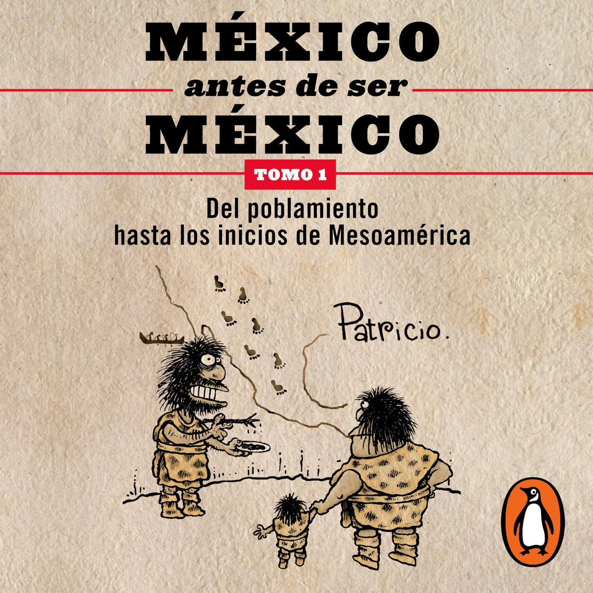 México antes de ser México 1 - Del poblamiento hasta los inicios de Mesoamérica