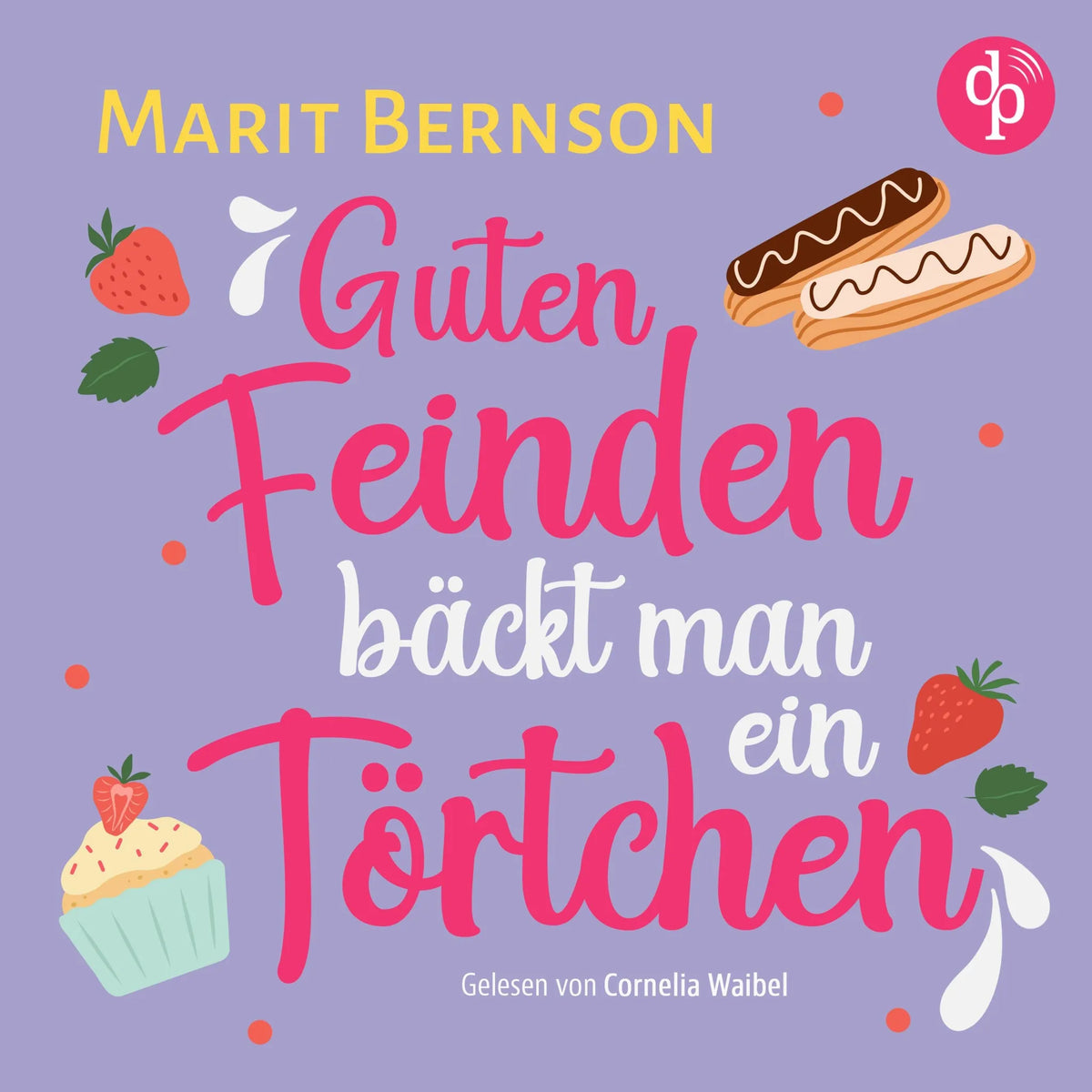 Guten Feinden bäckt man ein Törtchen | Romance Hörbuch (Ungekürzt)