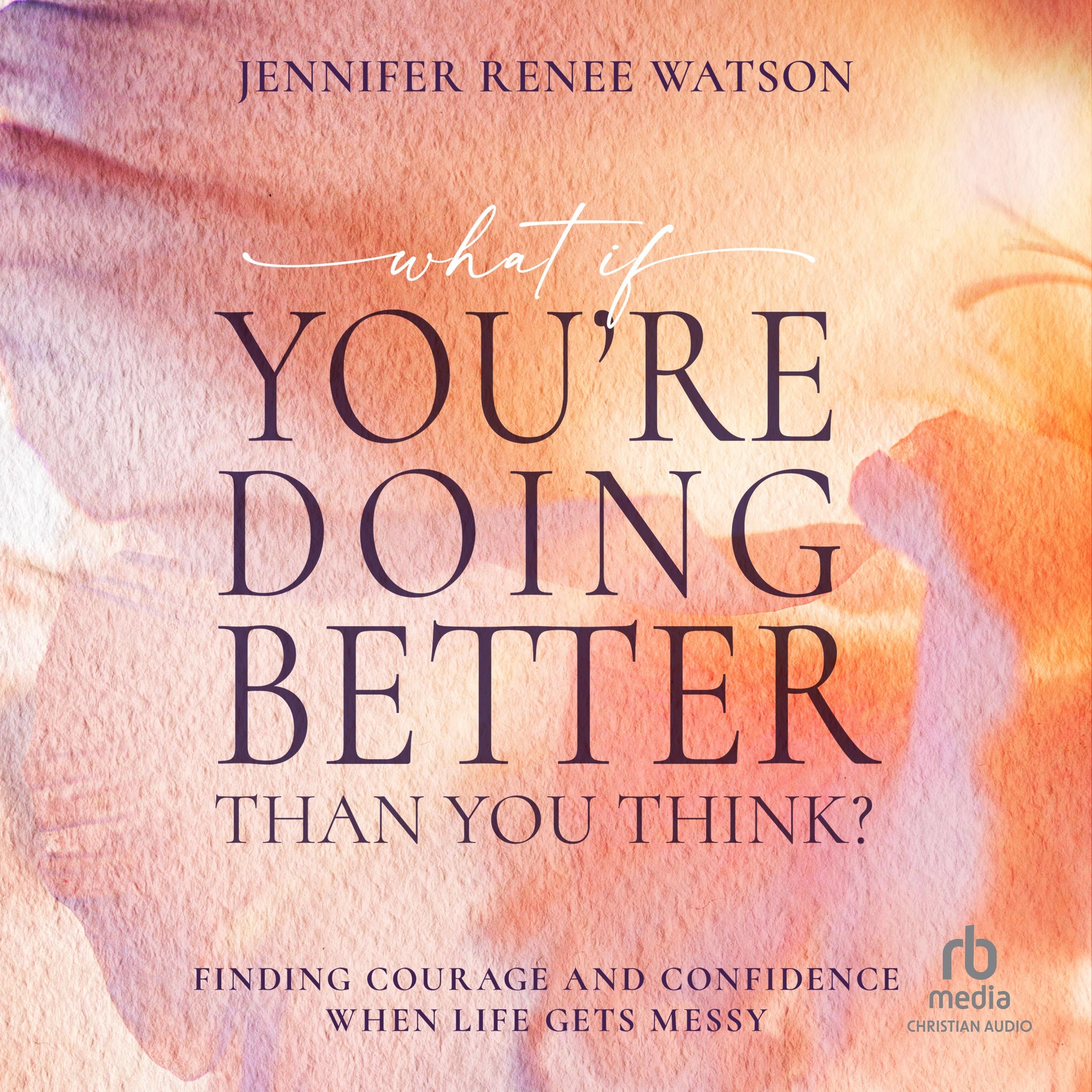 What If You're Doing Better Than You Think?