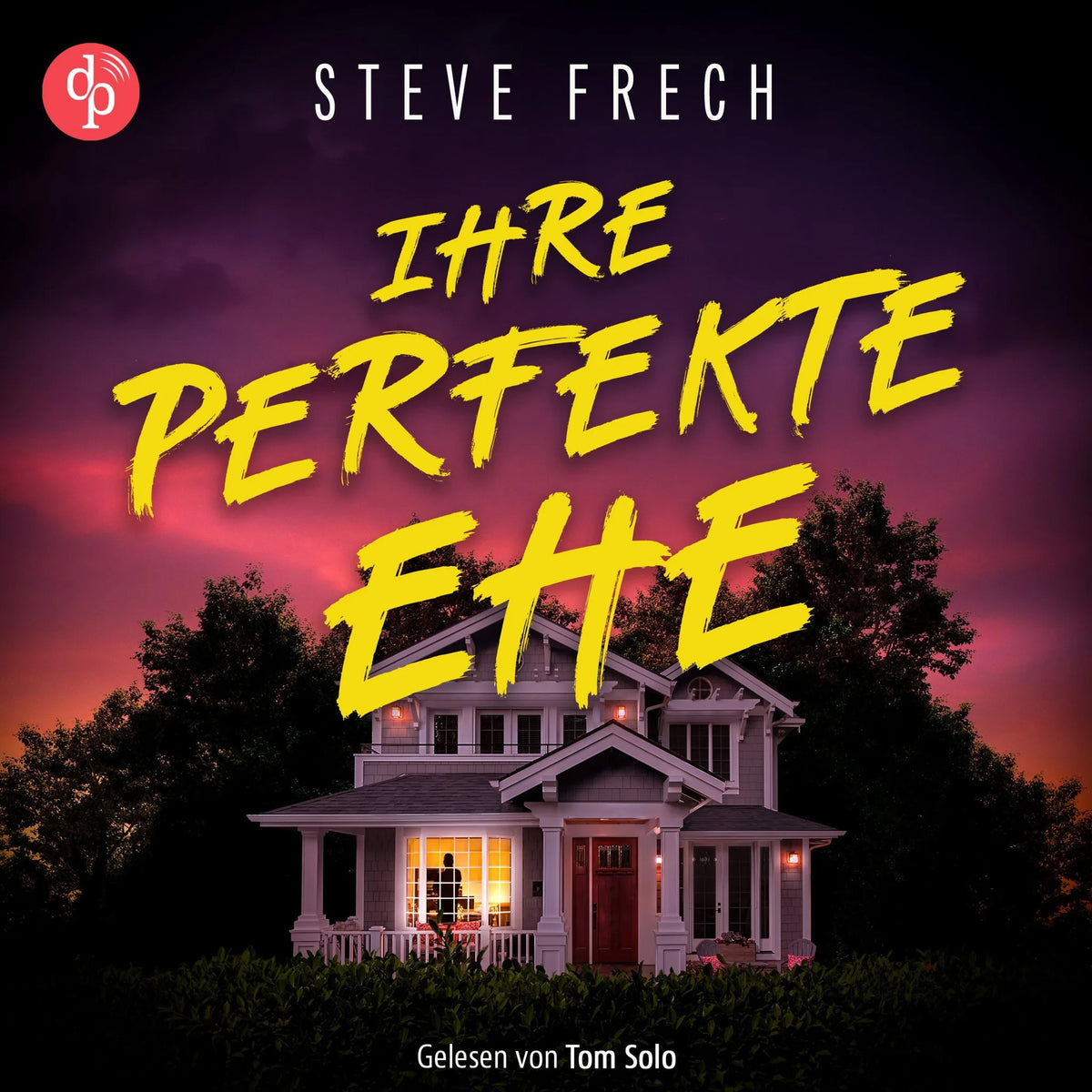 Ihre perfekte Ehe | Thriller Hörbuch - Wie weit würdest du gehen, um deine Familie zu beschützen? (Ungekürzt)