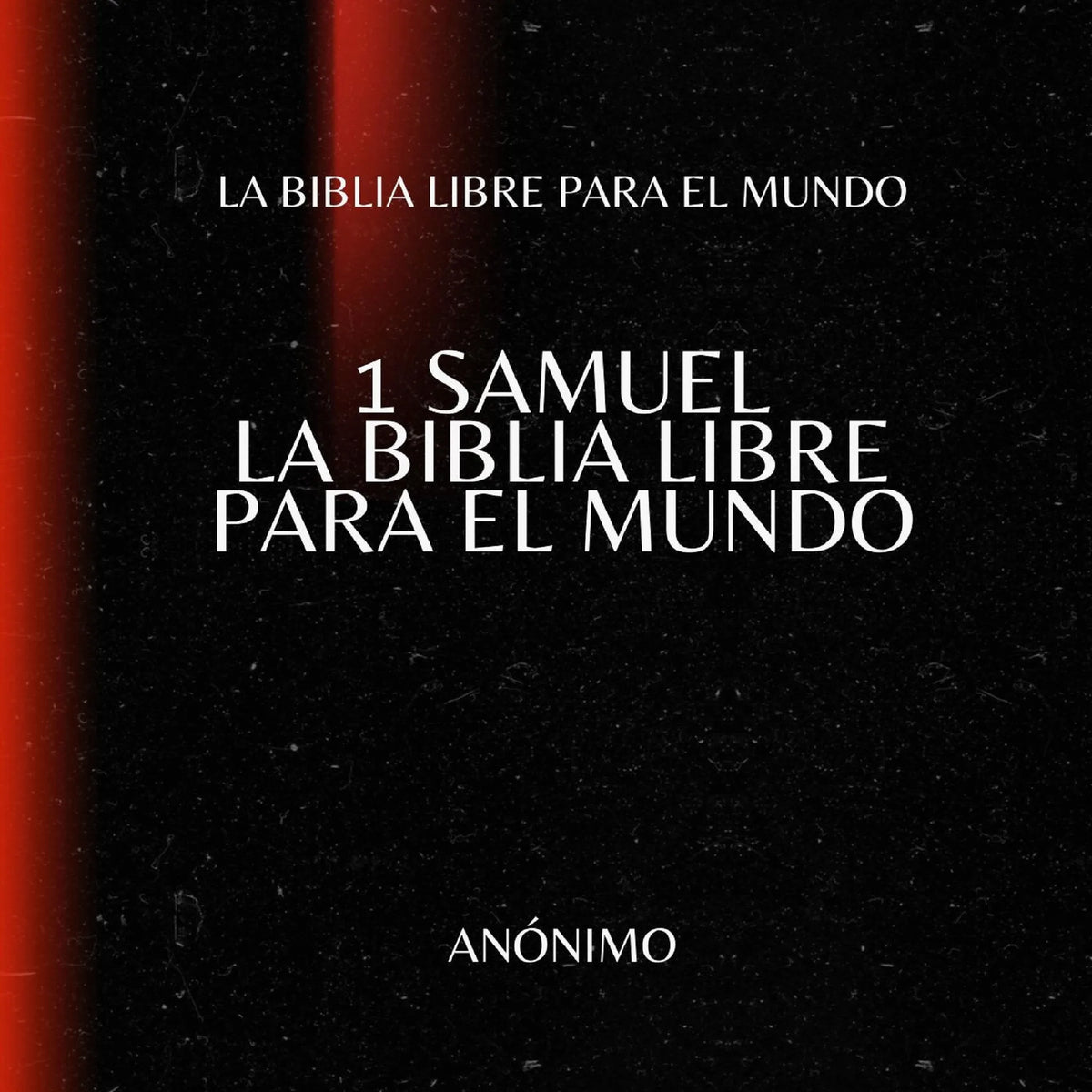 1 Samuel. La Biblia Libre para el Mundo