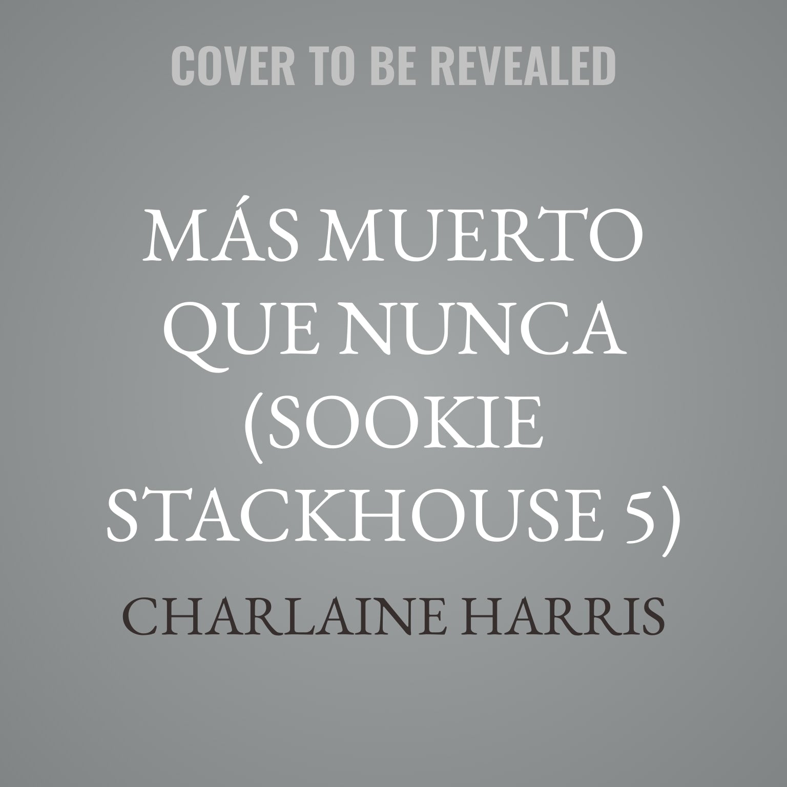 Más muerto que nunca (Sookie Stackhouse 5)