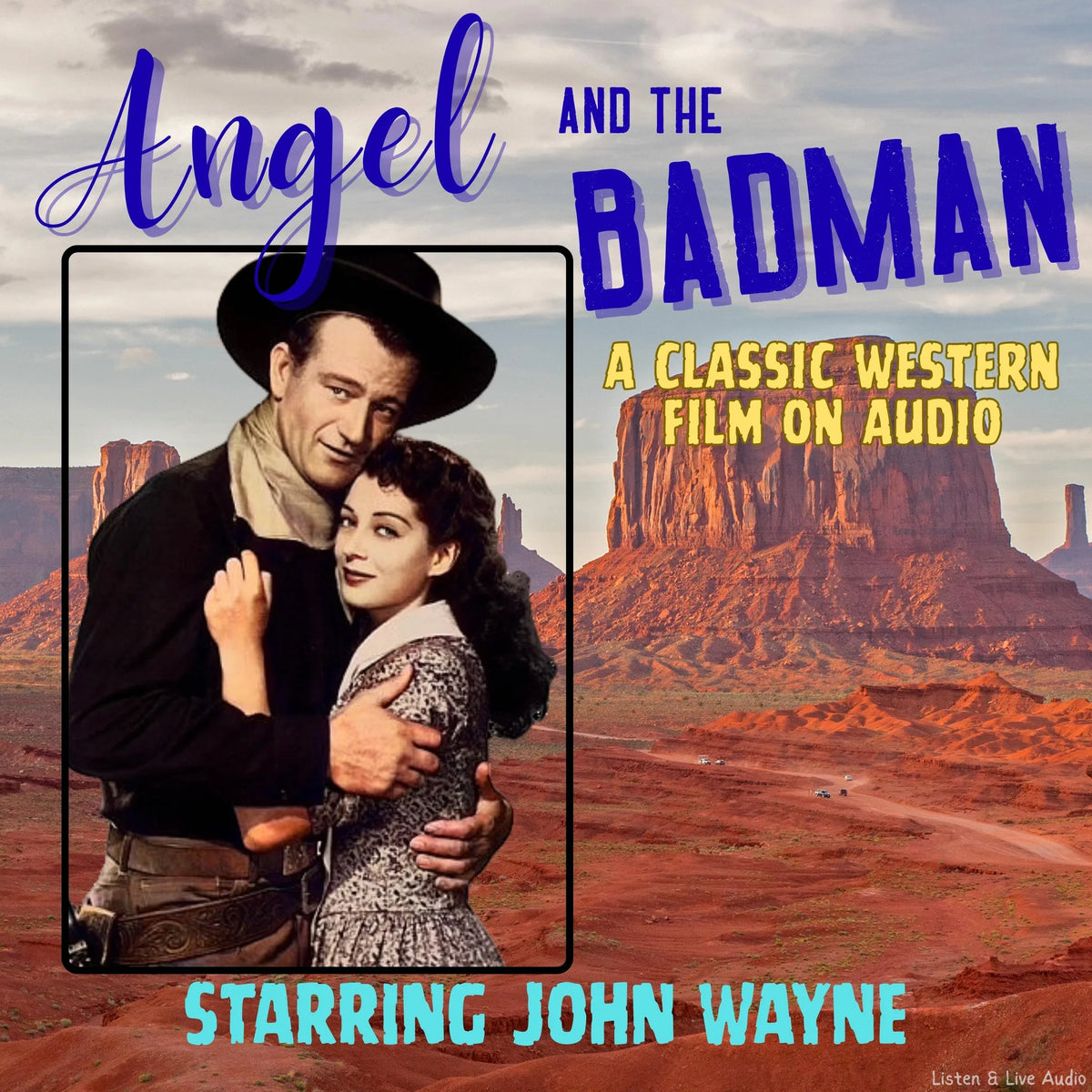 Angel and the Bad Man, A Classic Western Film On Audio, Starring John Wayne