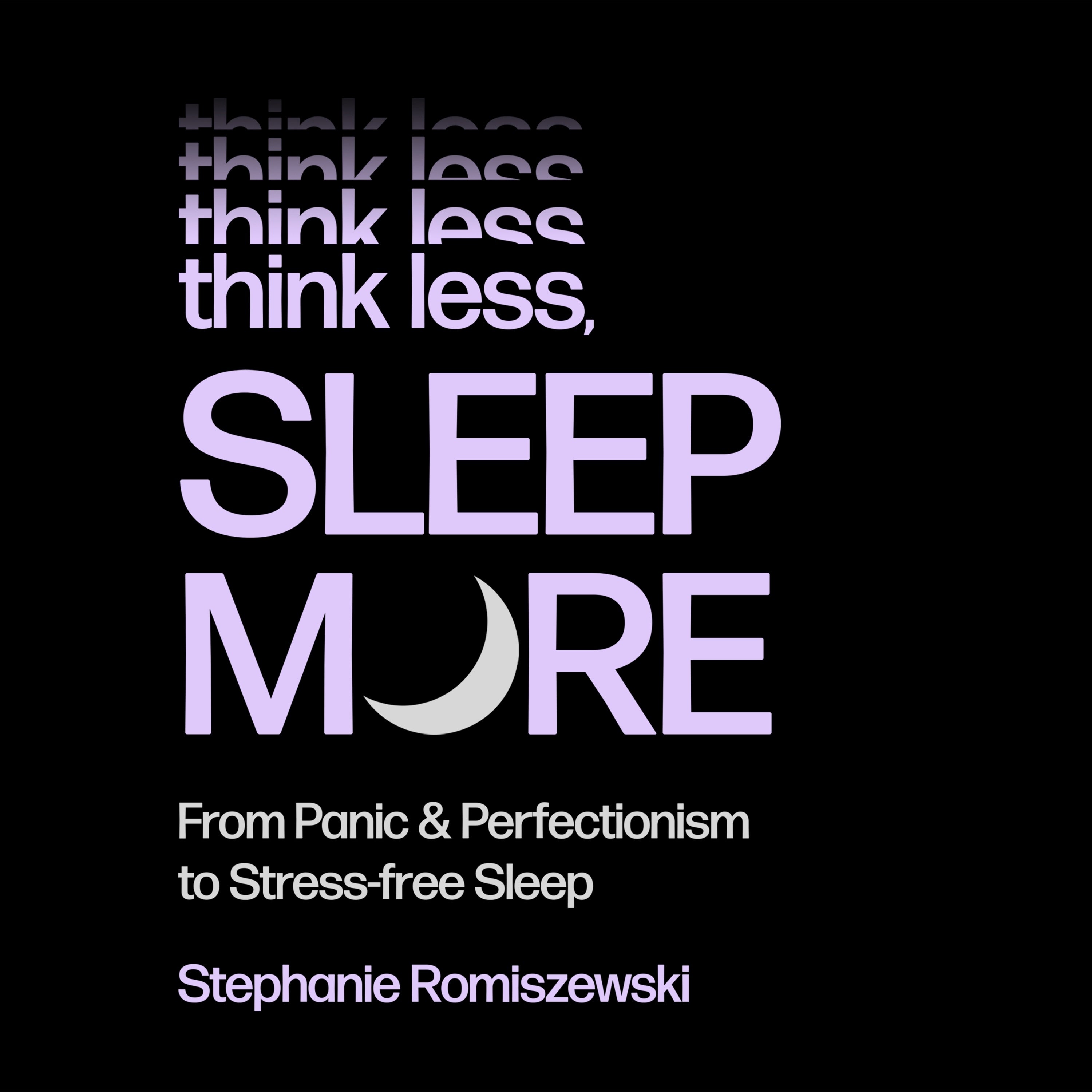 Think Less, Sleep More