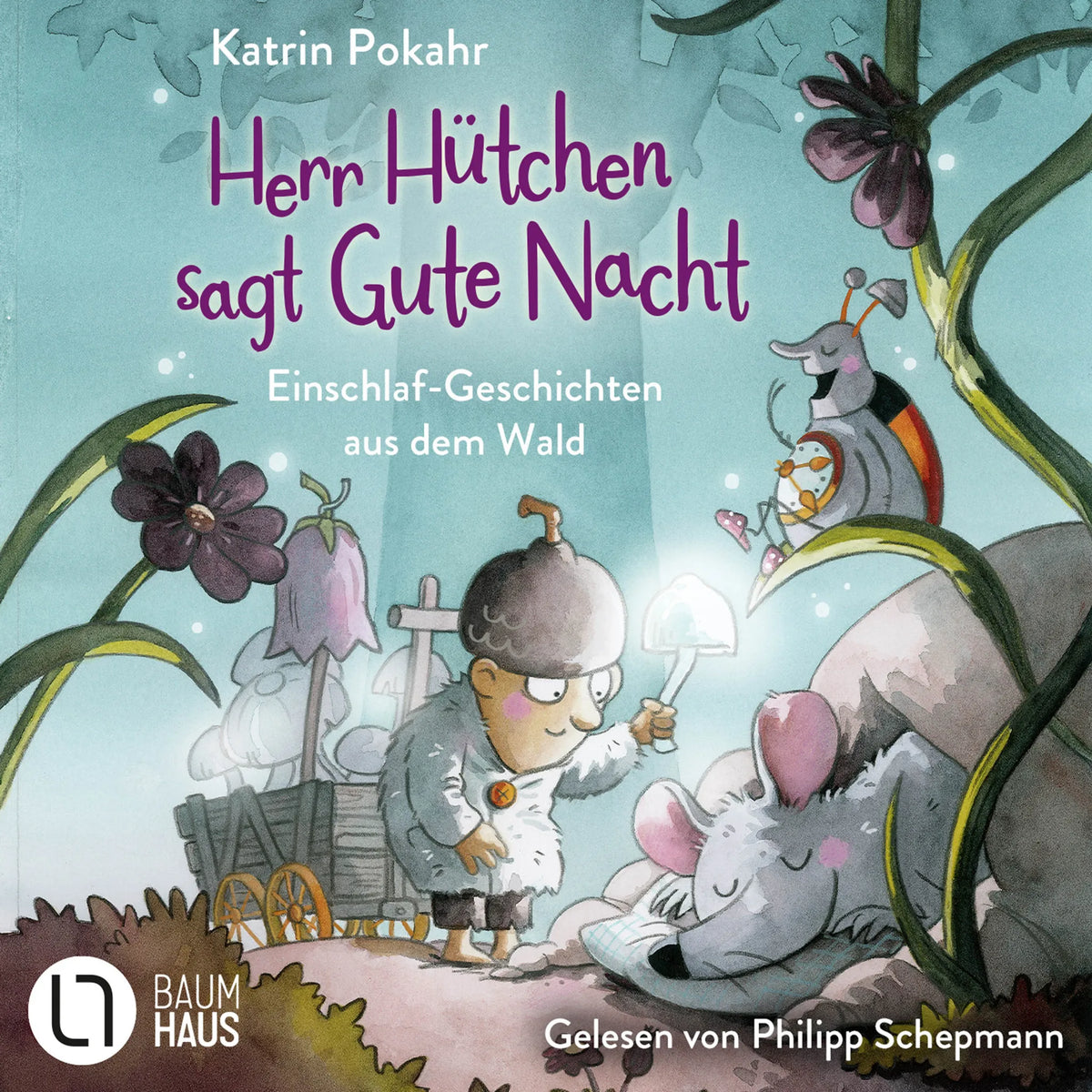 Herr Hütchen sagt Gute Nacht - Einschlaf-Geschichten aus dem Wald - Herr Hütchen, Teil 1