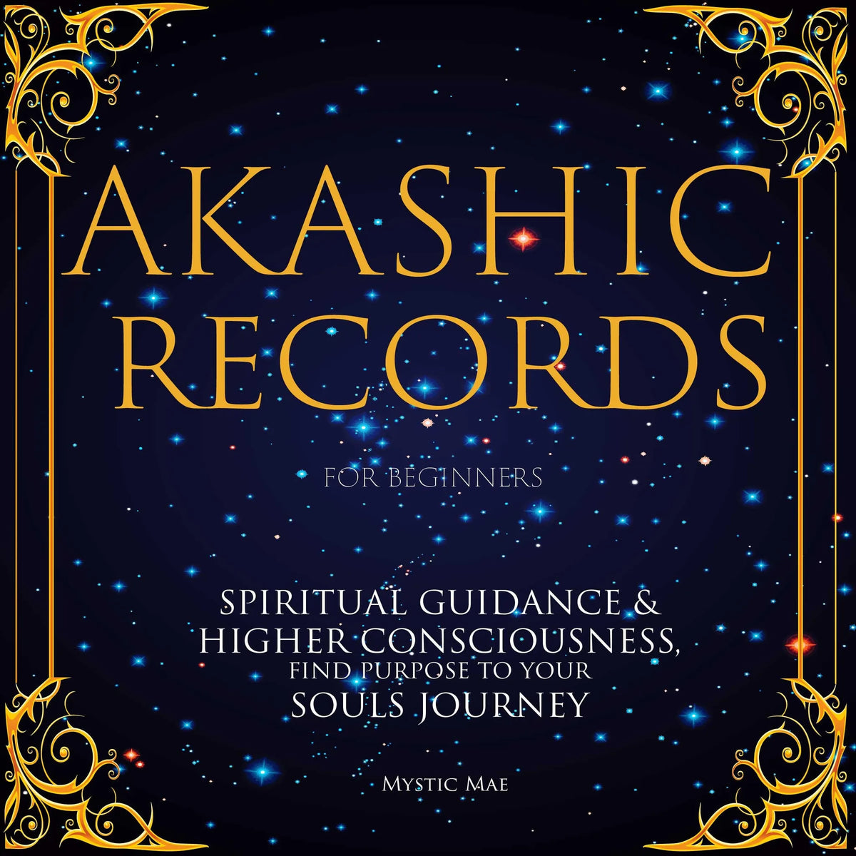 Akashic Records for Beginners, Spiritual Guidance & Higher Consciousness, Find Purpose to Your Soul's Journey