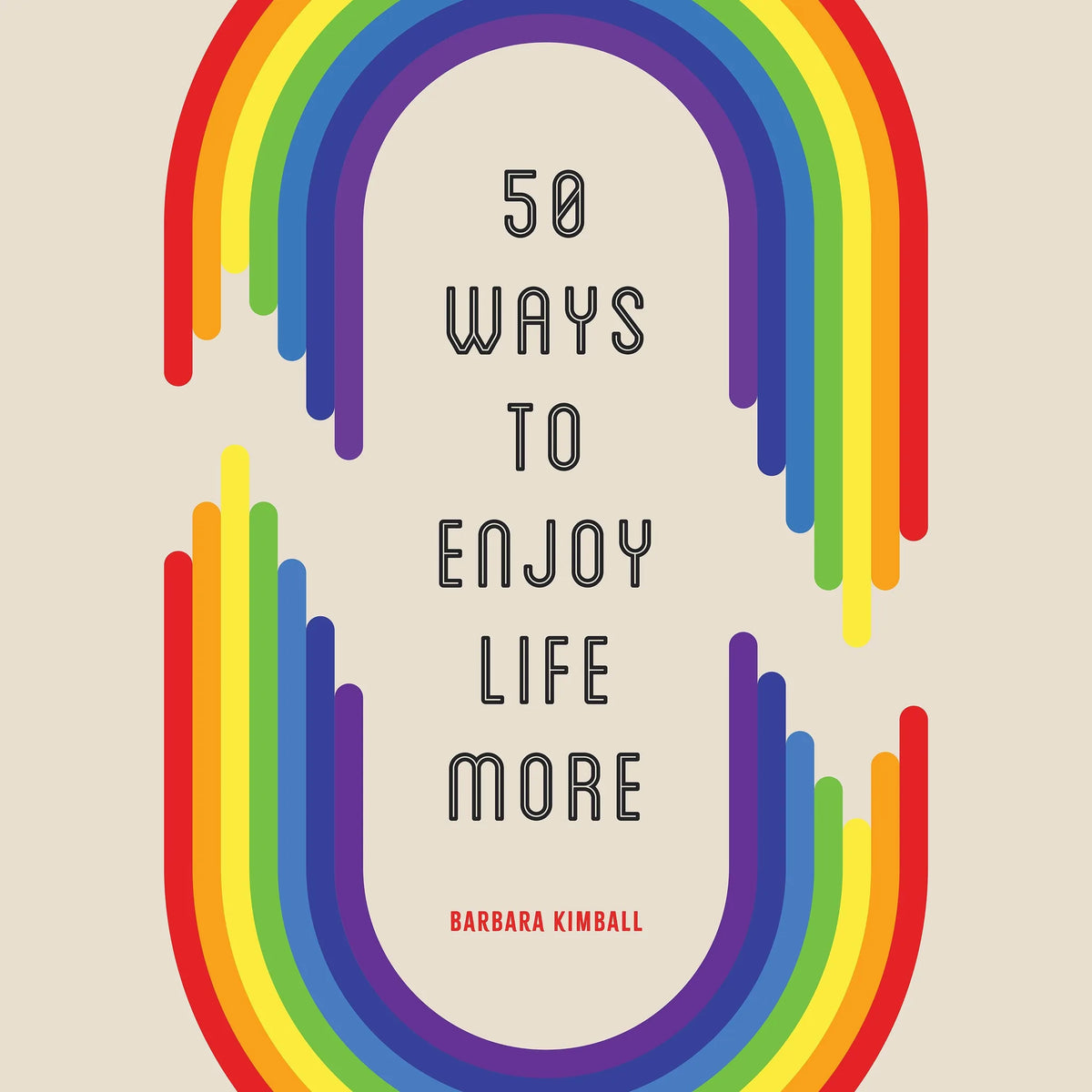 50 Ways to Enjoy Life More