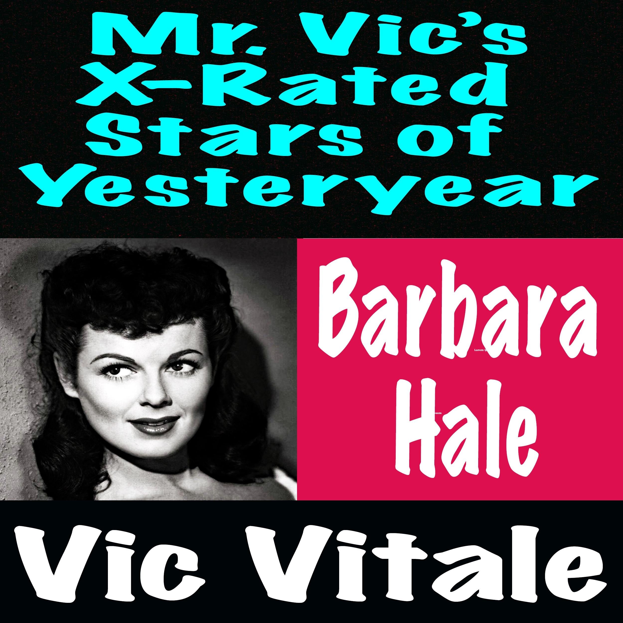 Mr. Vic’s X-Rated  Stars of Yesteryear Barbara  Hale