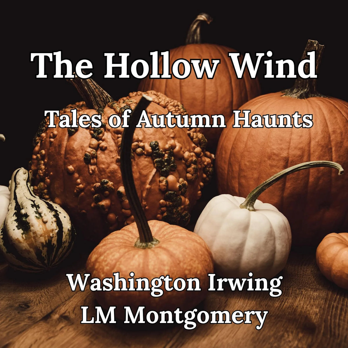 The Hollow Wind: Tales of Autumn Haunts