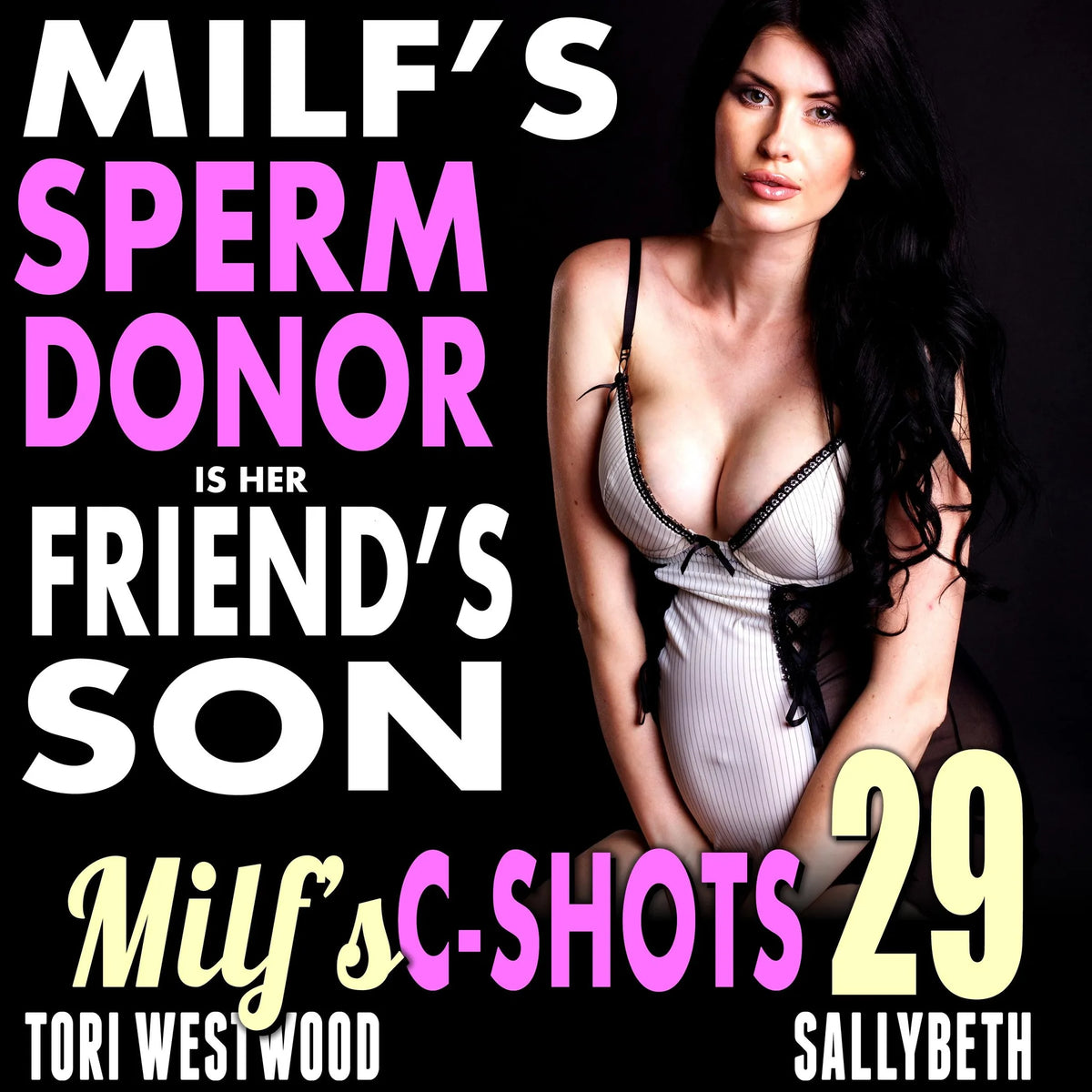 MILF’s Sperm Donor Is Her Friend’s Son: MILF’s C-Shots 29