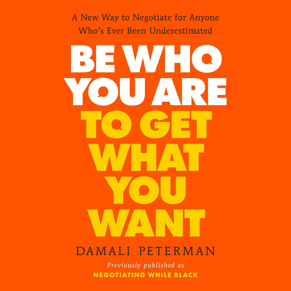 Be Who You Are to Get What You Want