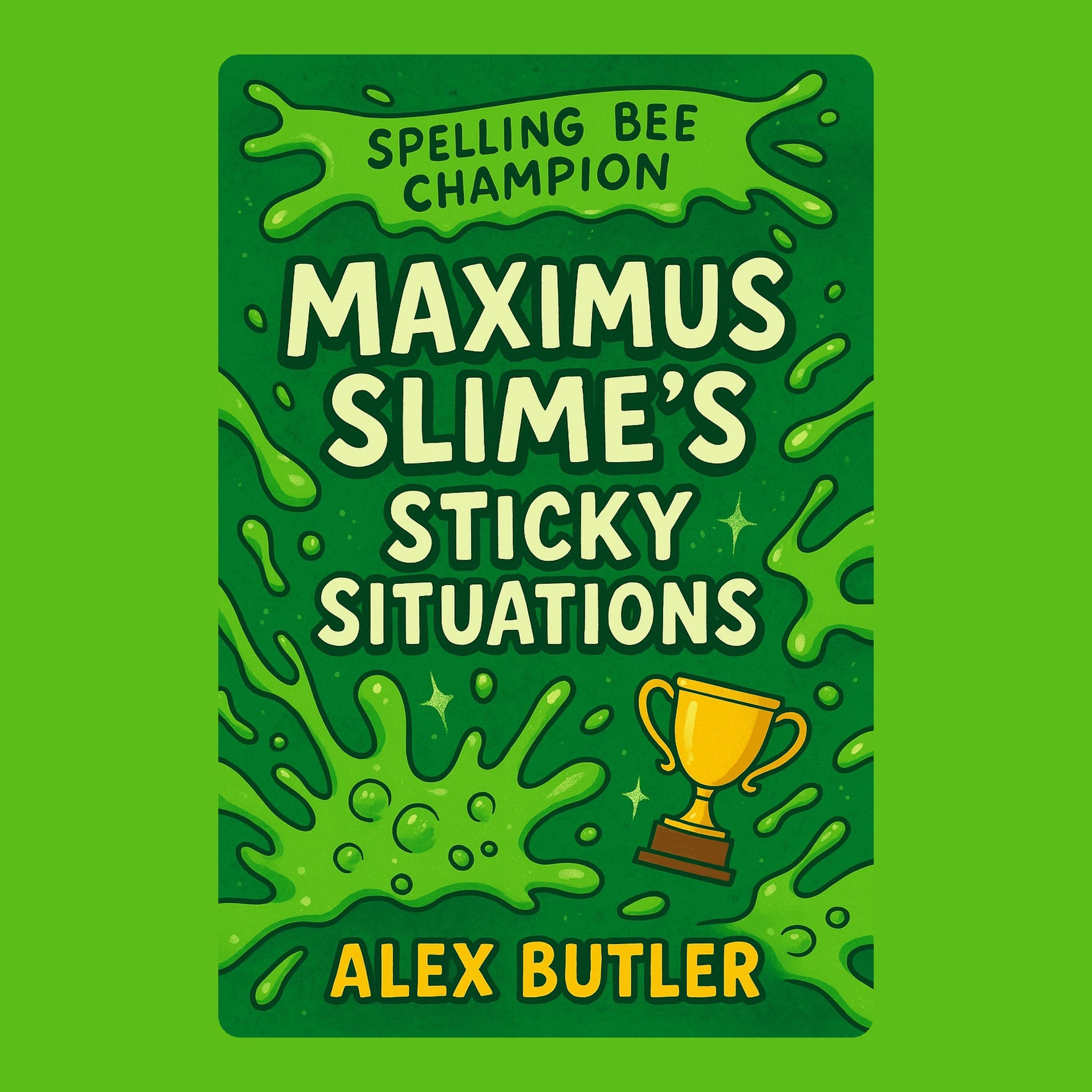 Maximus Slime's Sticky Situations