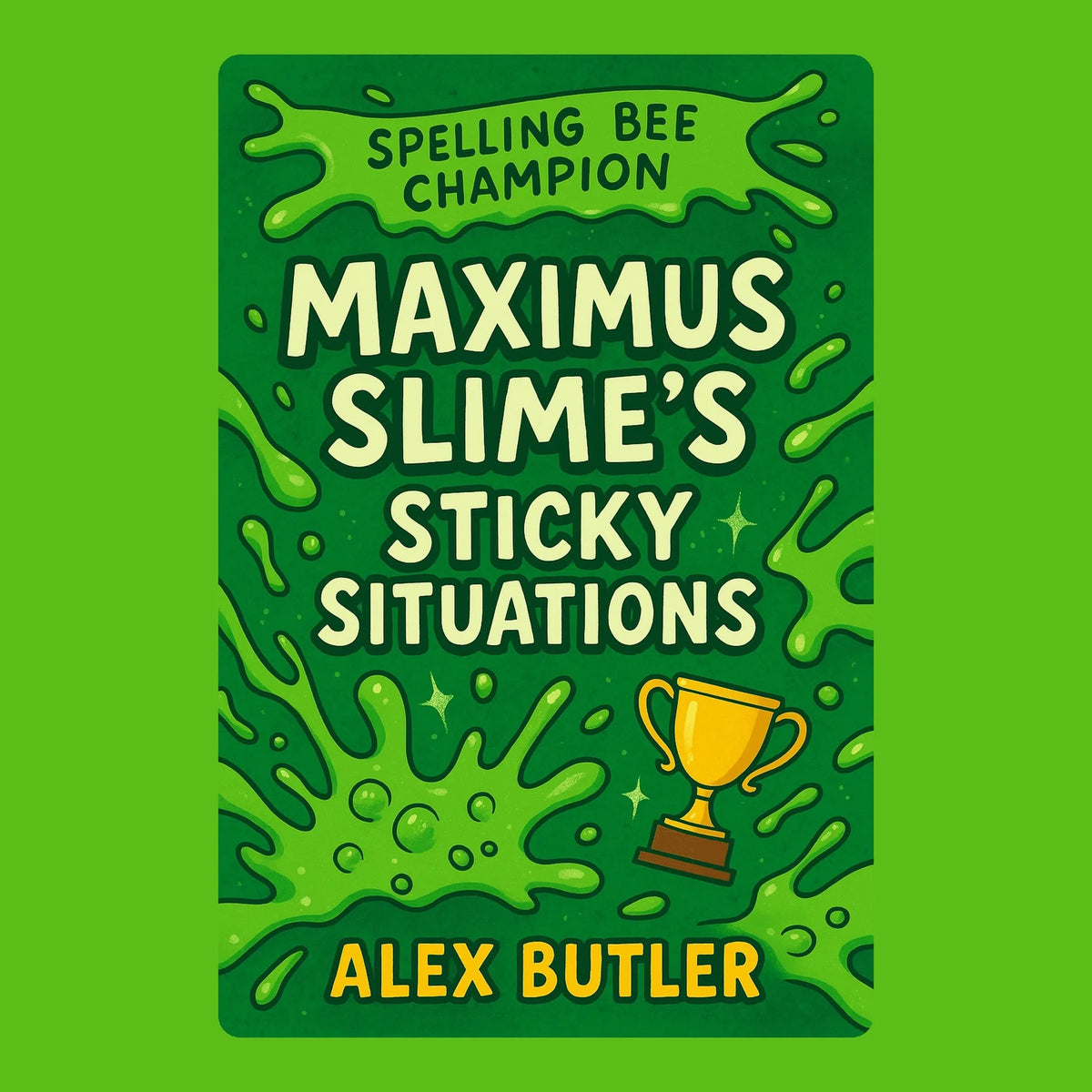 Maximus Slime’s Sticky Situations
