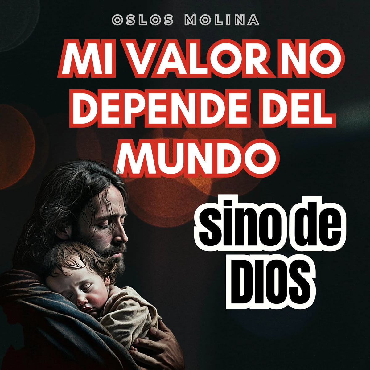 Mi Valor No Depende del Mundo, Sino de Dios