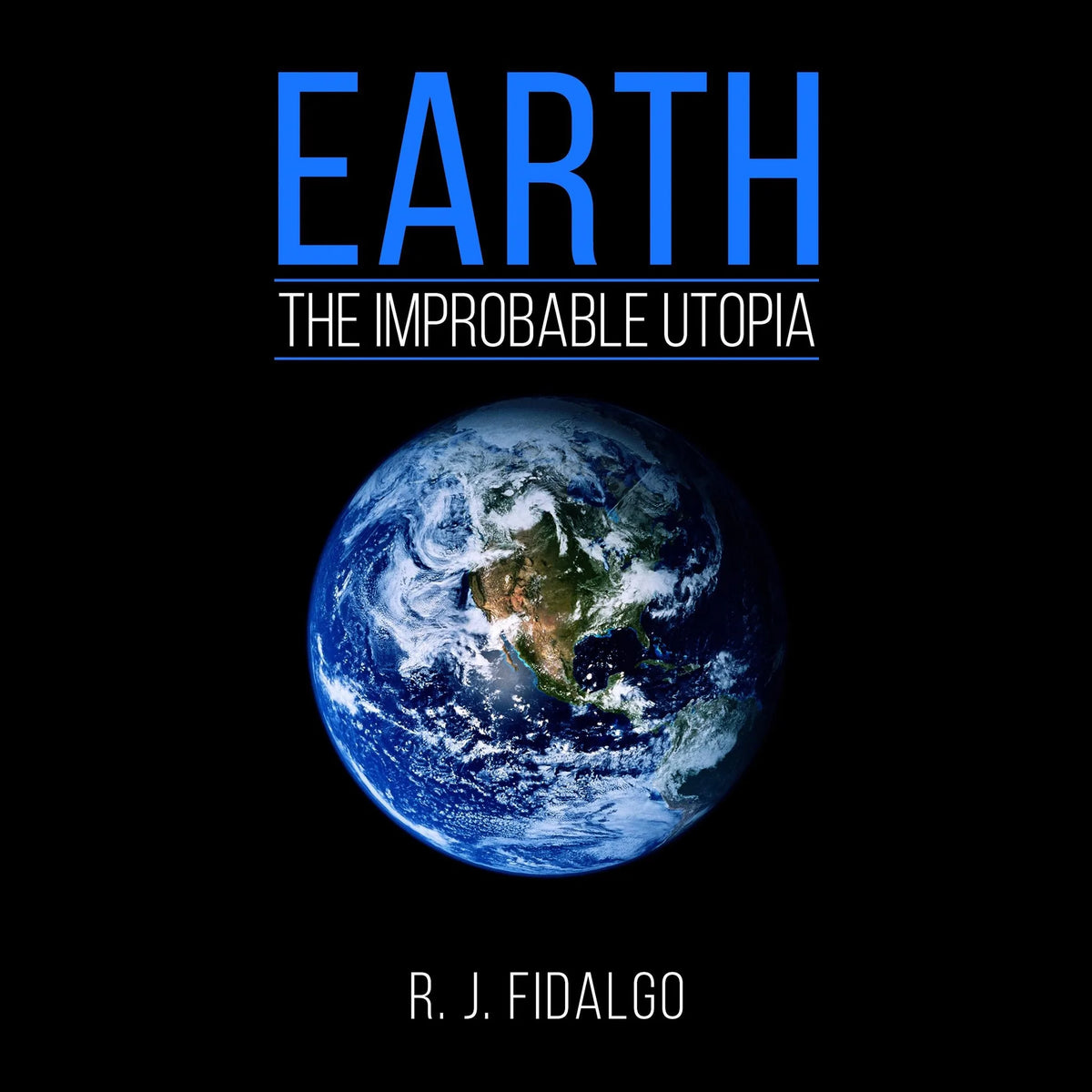 Earth, The Improbable Utopia