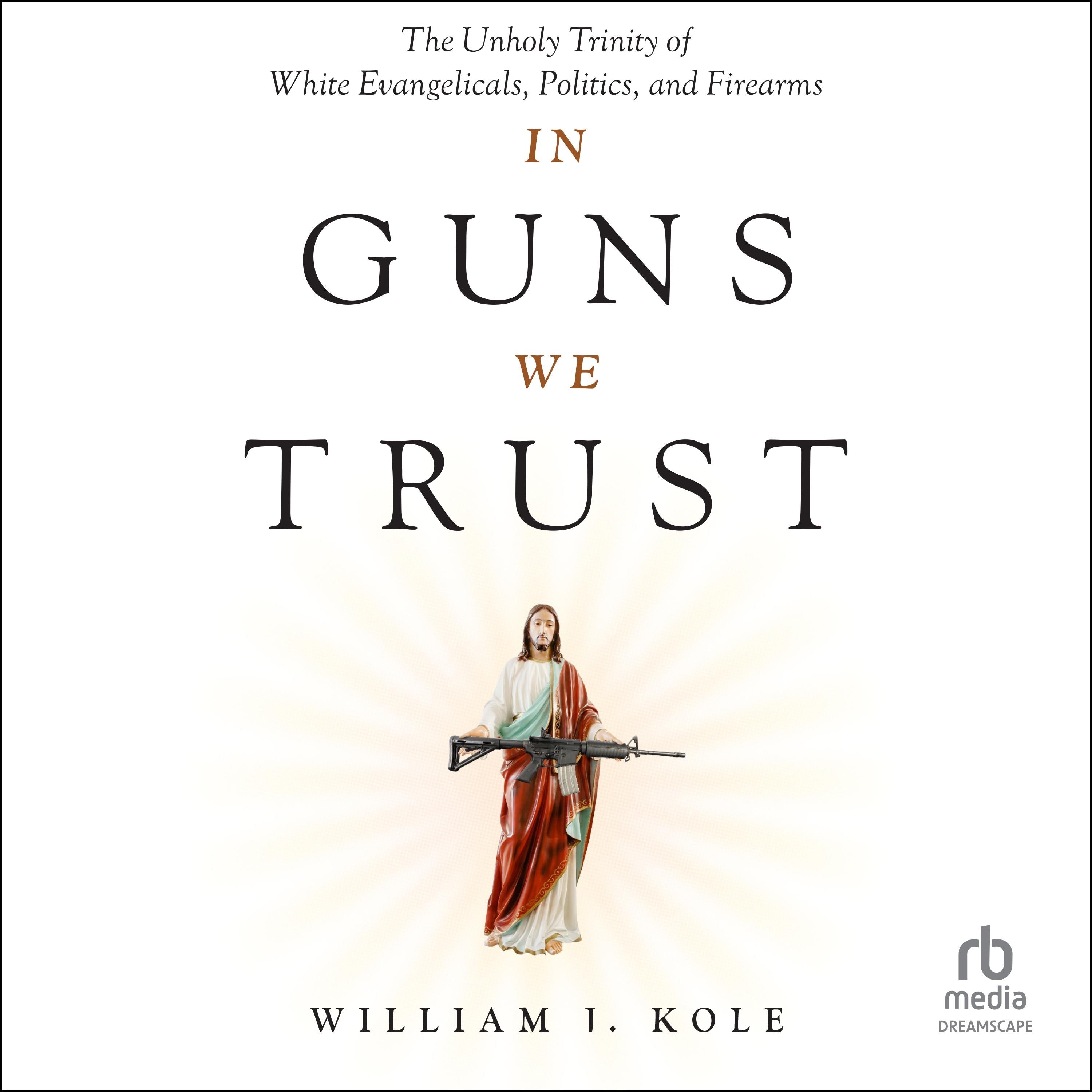In Guns We Trust