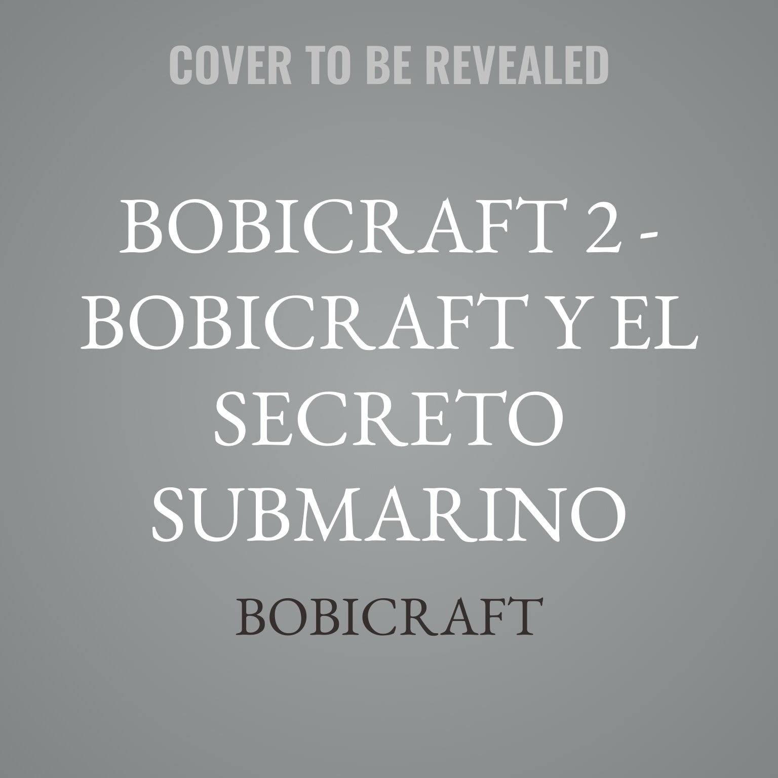 Bobicraft 2 - Bobicraft y el secreto submarino
