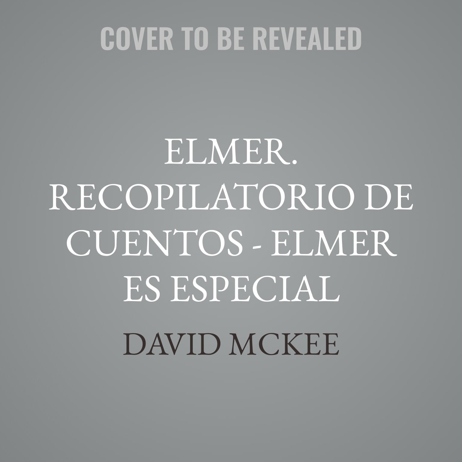 Elmer. Recopilatorio de cuentos - Elmer es especial (latino)