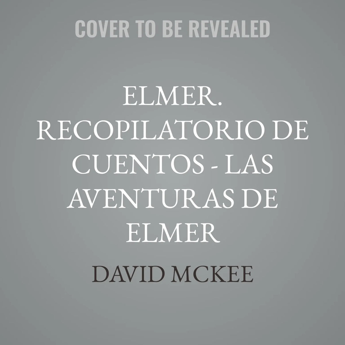 Elmer. Recopilatorio de cuentos - Las aventuras de Elmer (latino)
