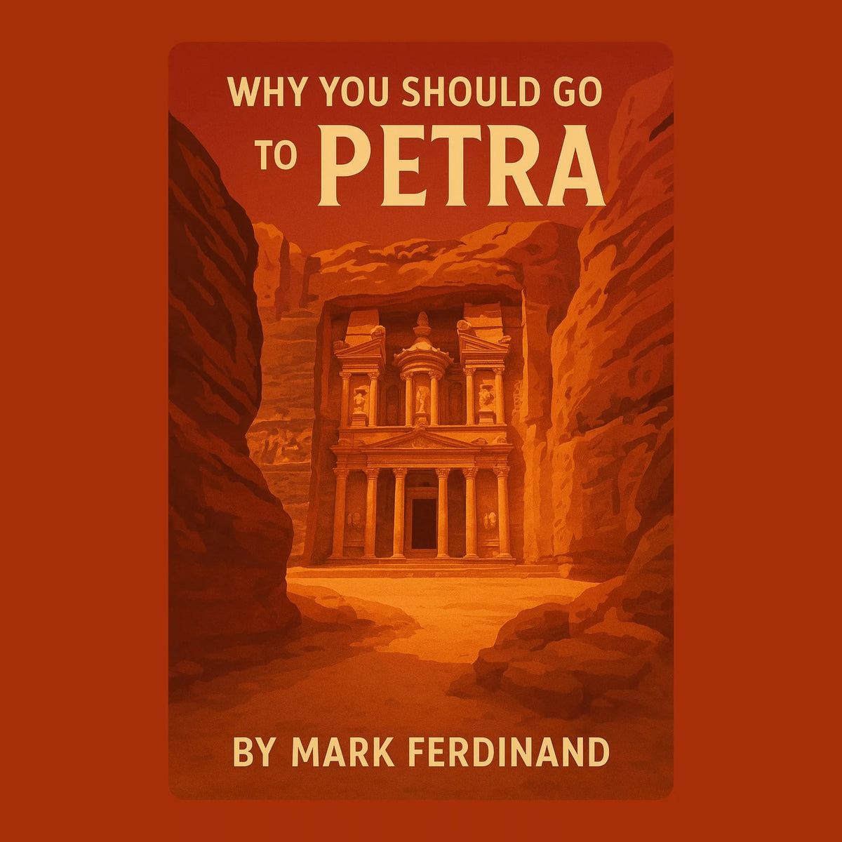 Why You Should Go to Petra