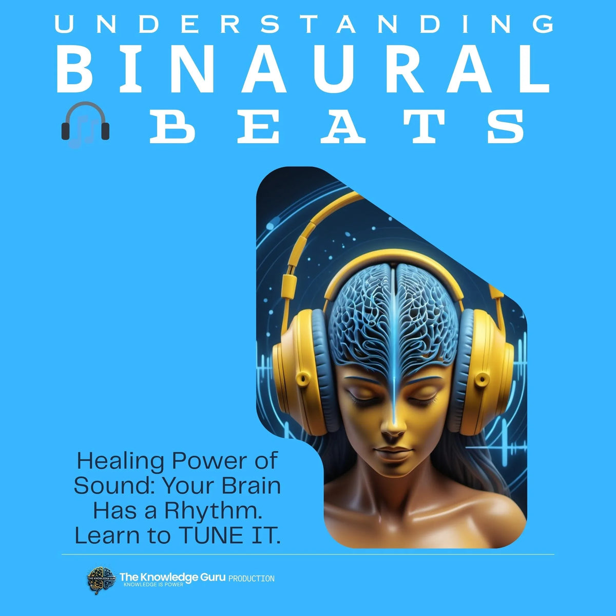 The Binaural Blueprint: Brain Hacking Through Sound