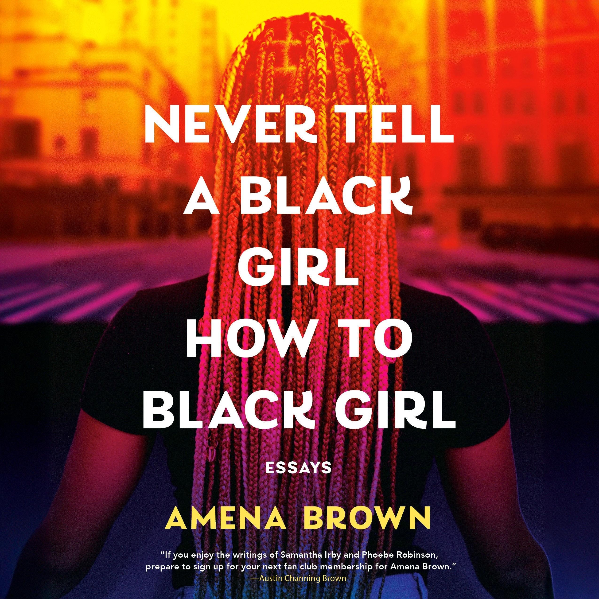 Never Tell a Black Girl How to Black Girl
