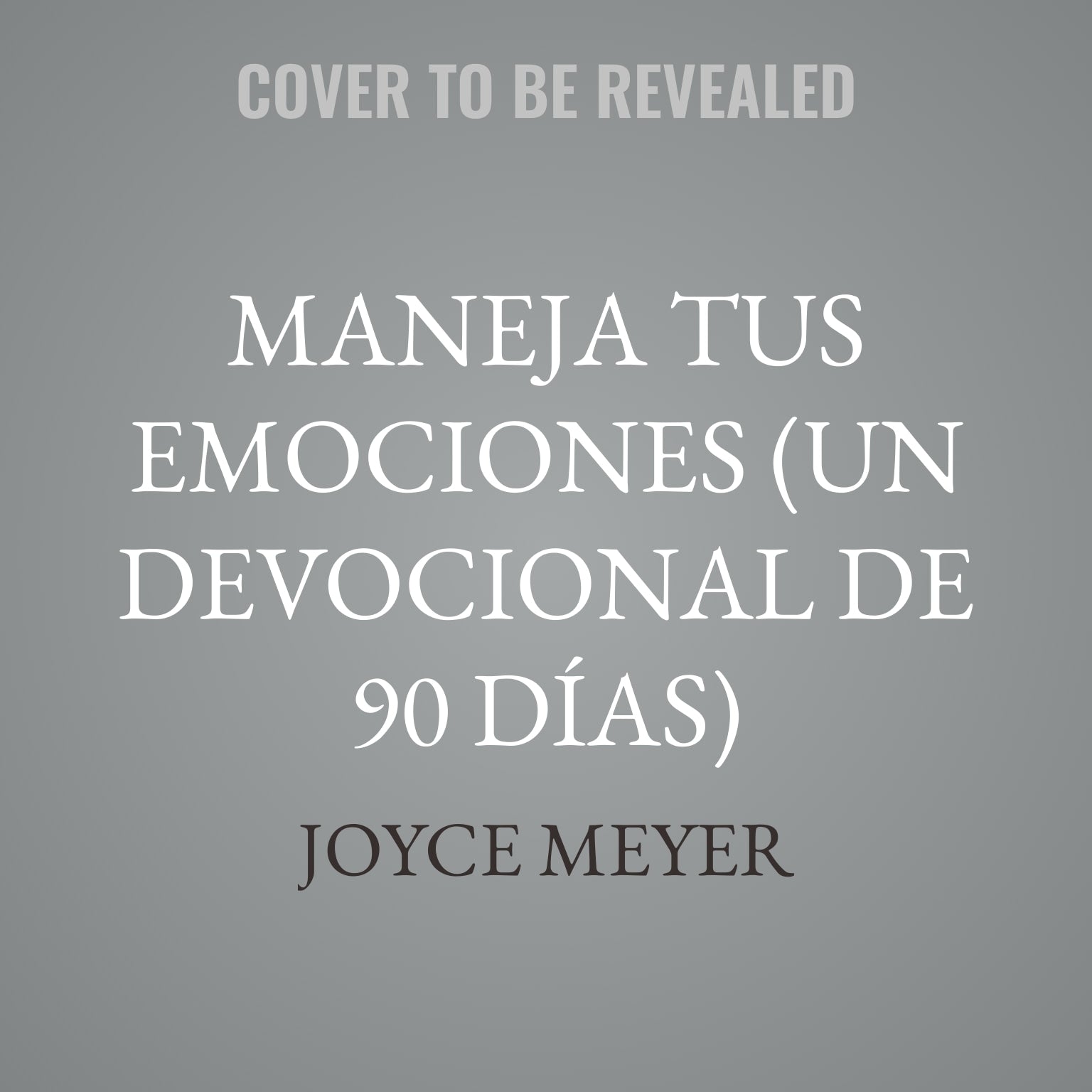 Maneja tus emociones (Un devocional de 90 días)
