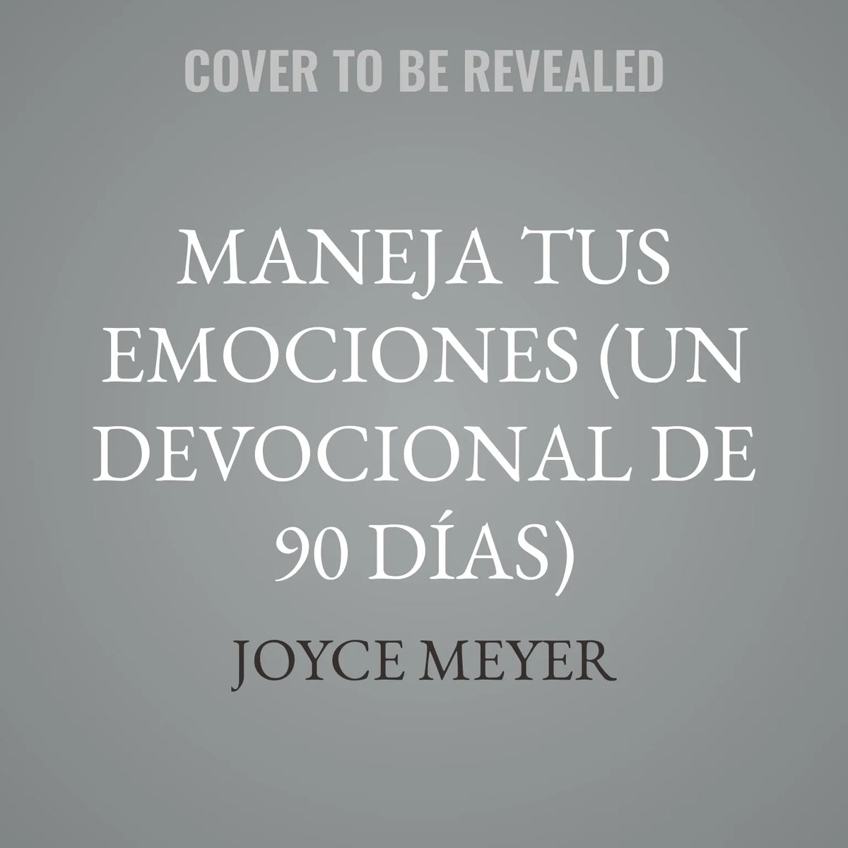 Maneja tus emociones (Un devocional de 90 días)