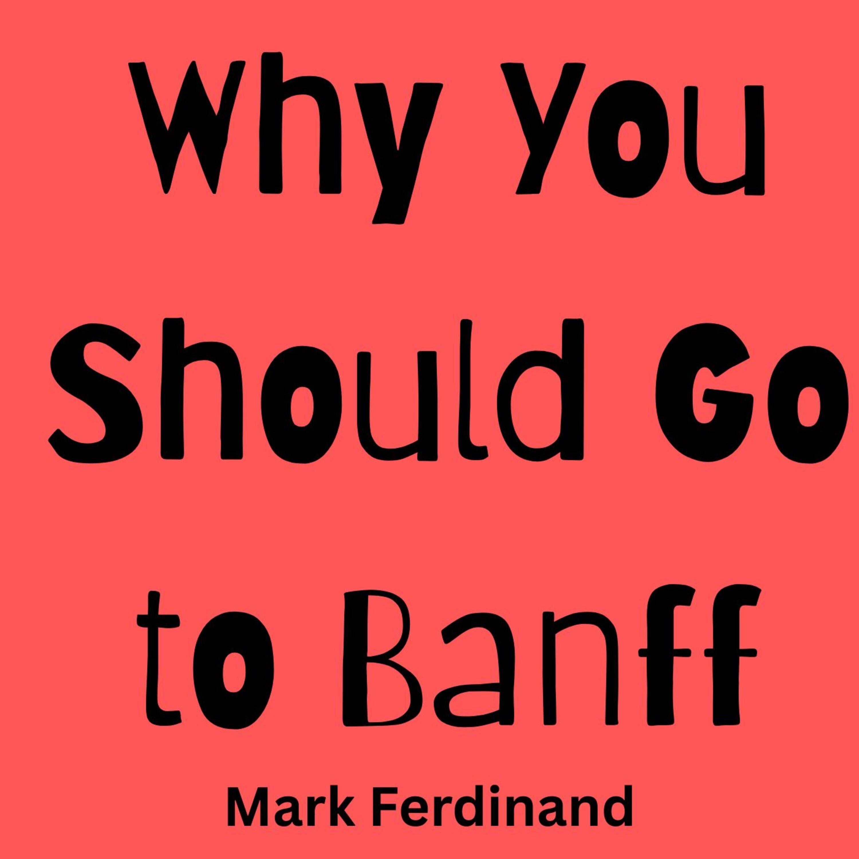Why You Should Go to Banff