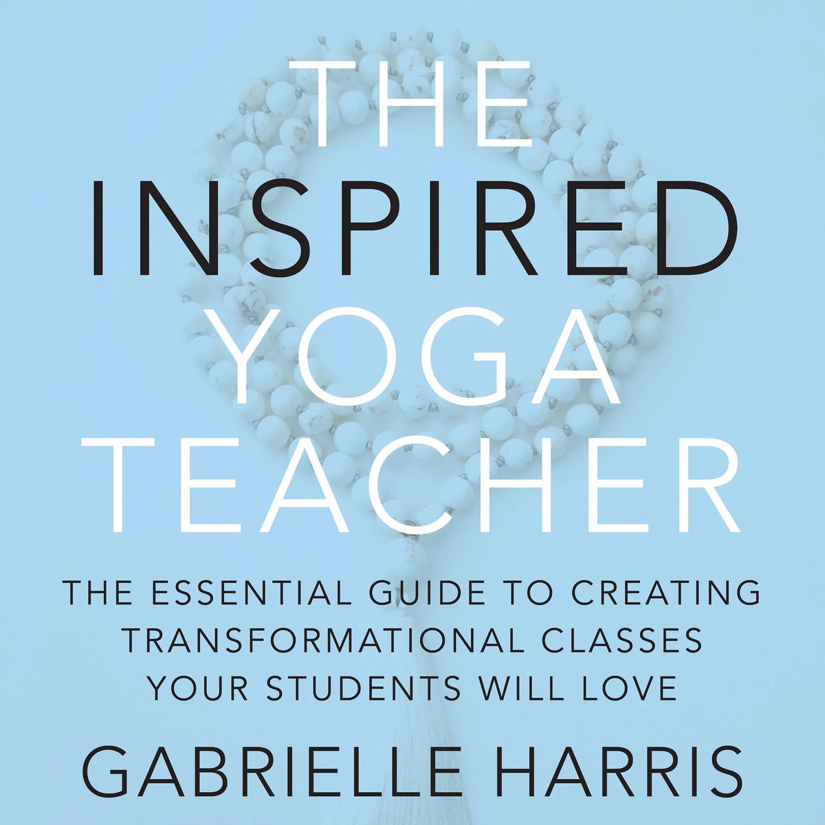 The Inspired Yoga Teacher