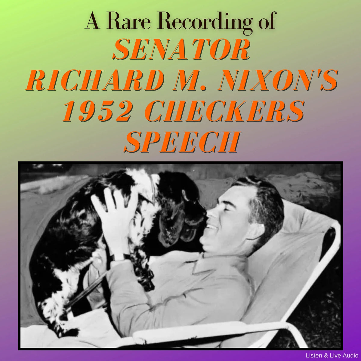 A Rare Recording of Senator Richard M. Nixon's 1952 Checkers Speech