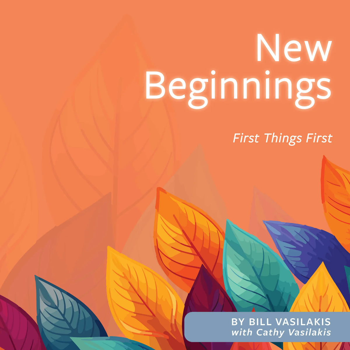 New Beginnings: First Things First