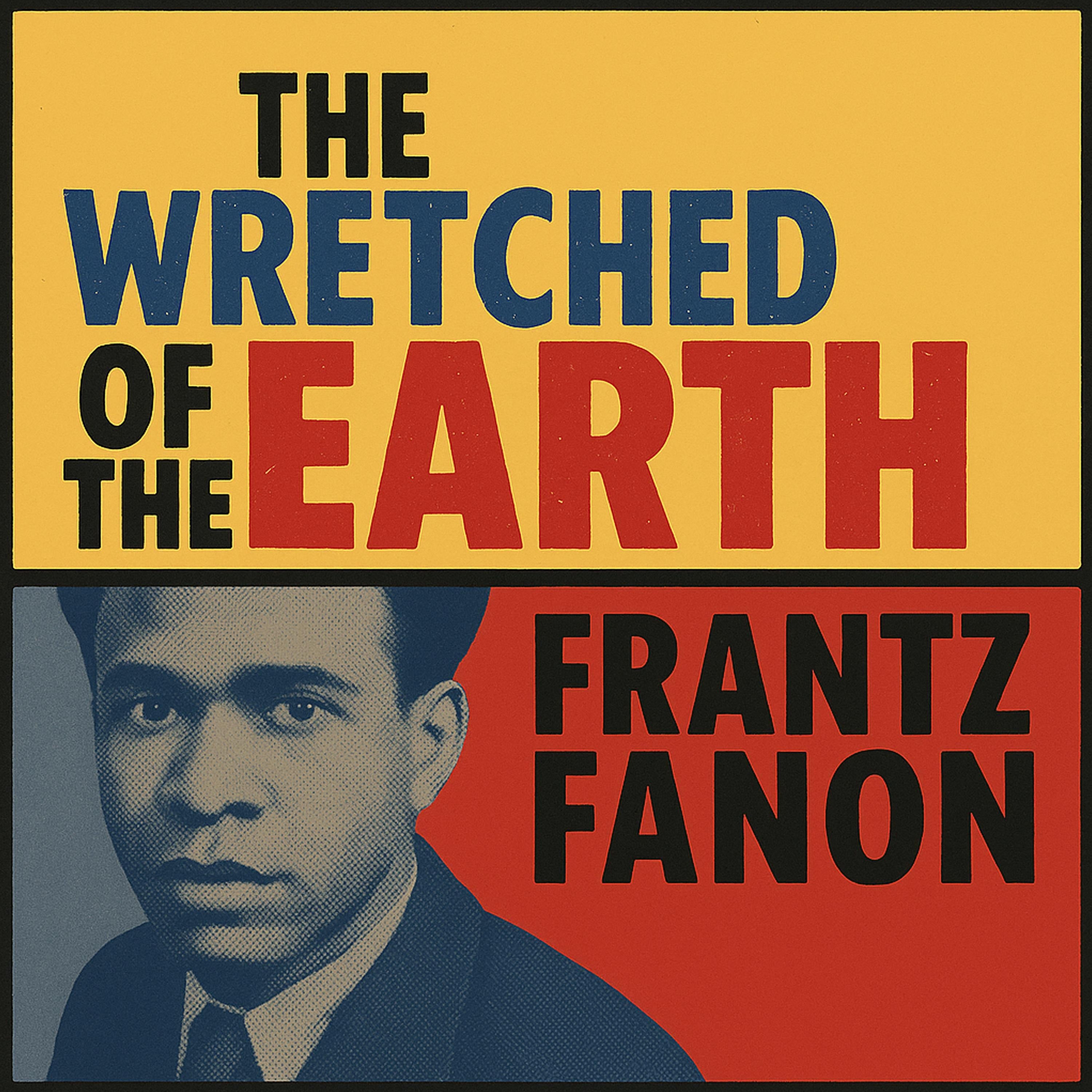 The Wretched of the Earth