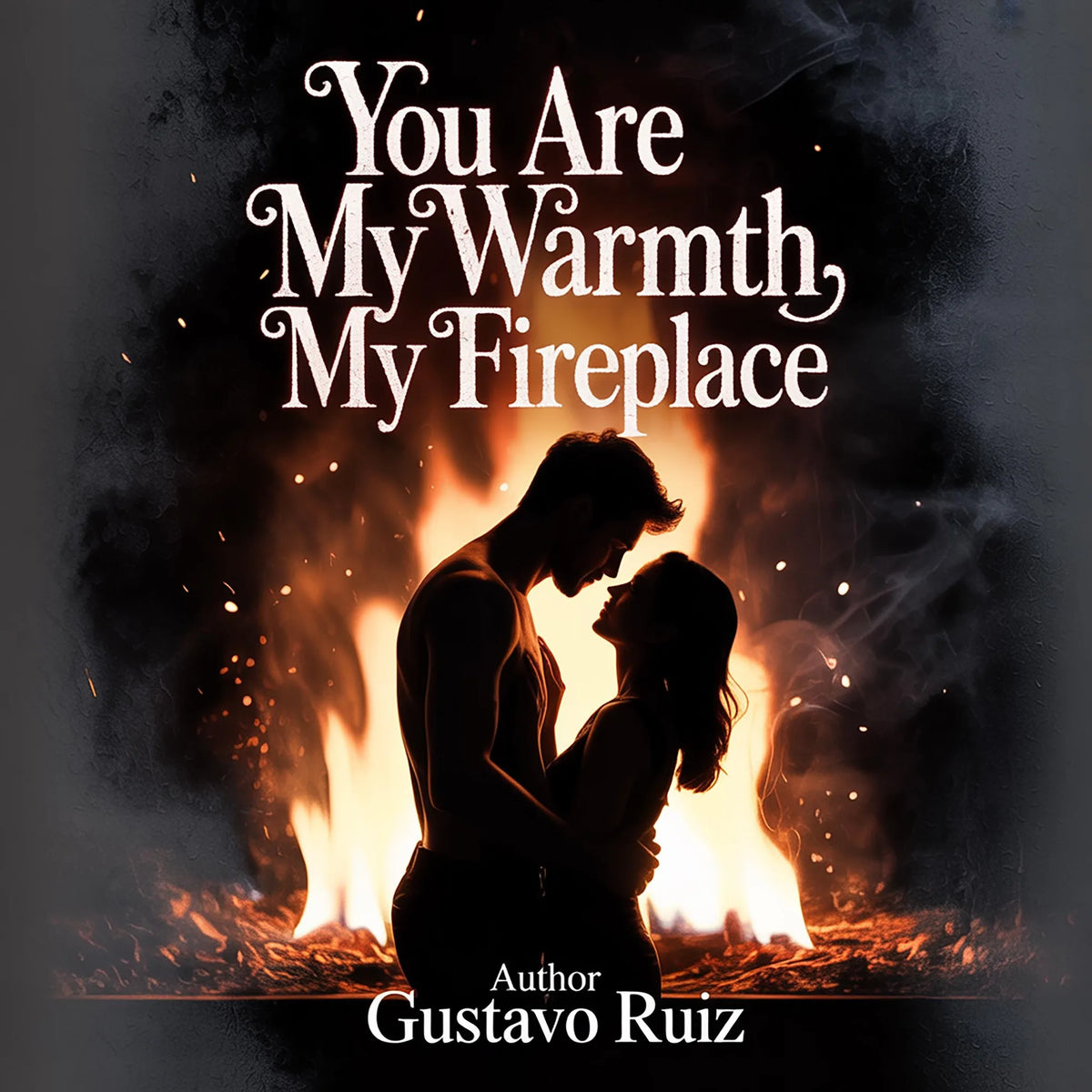 You are my warmth my fireplace