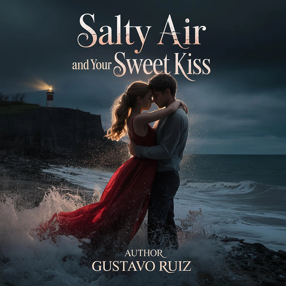 Salty air and your sweet kiss