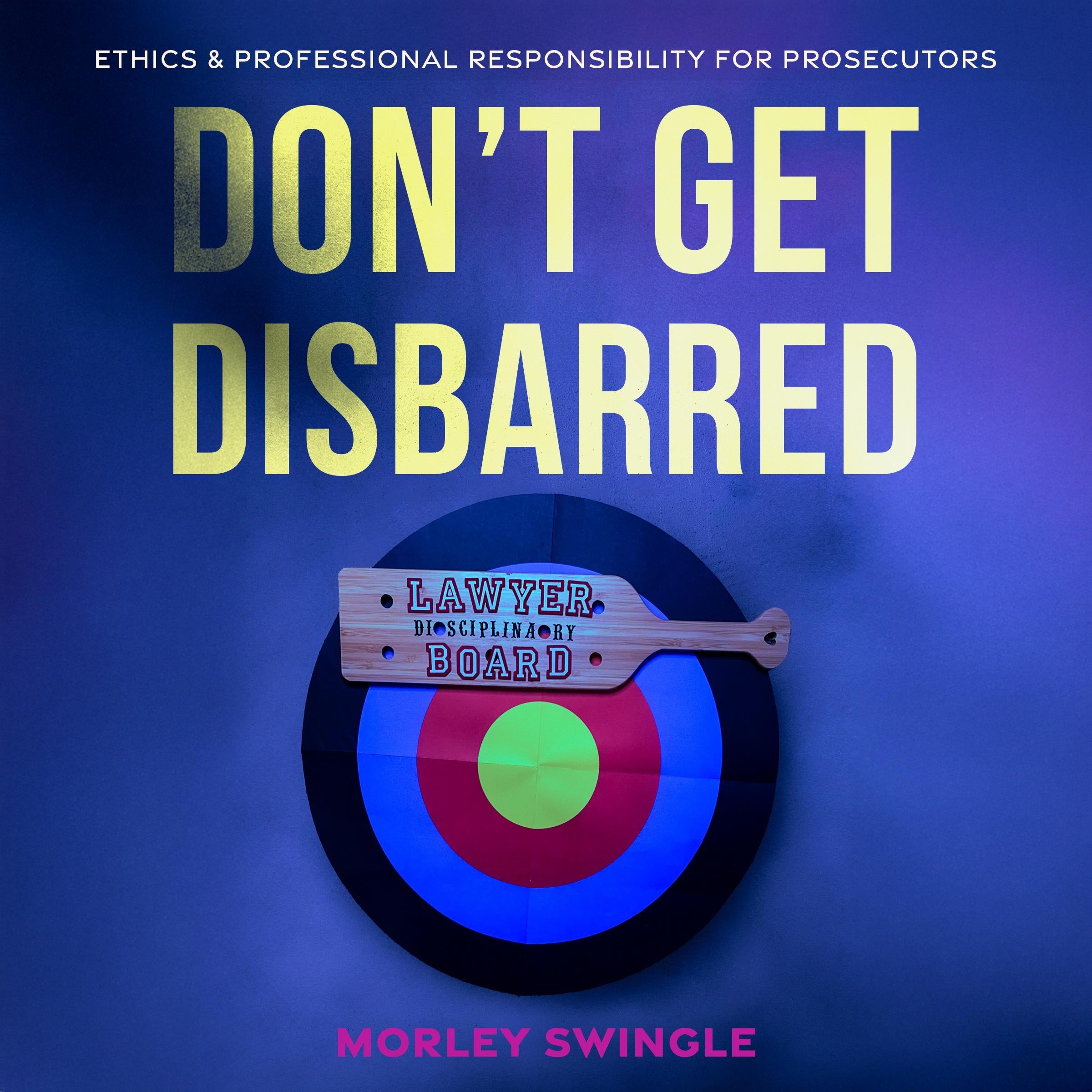 Don't Get Disbarred