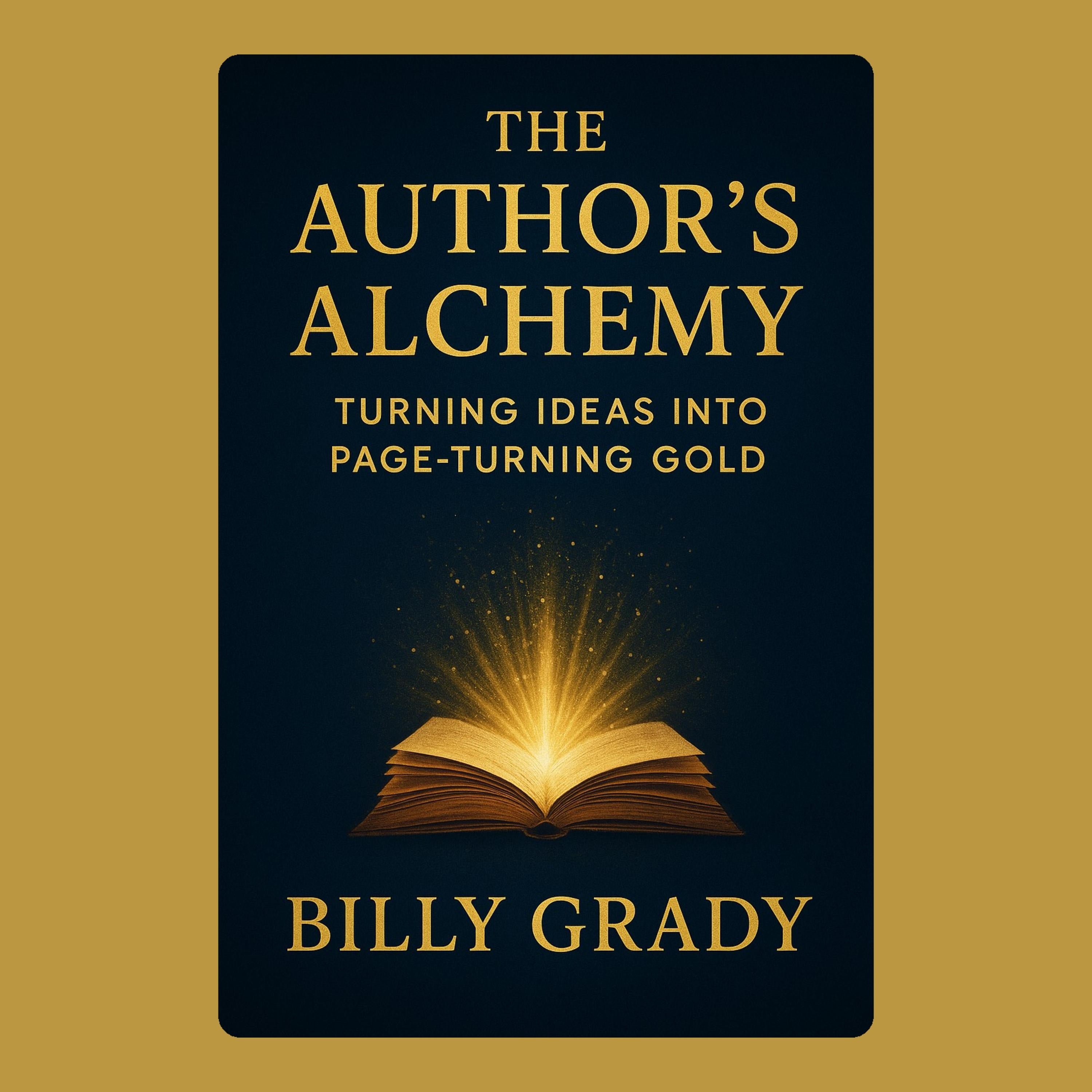 The Author's Alchemy: Turning Ideas into Page-Turning Gold