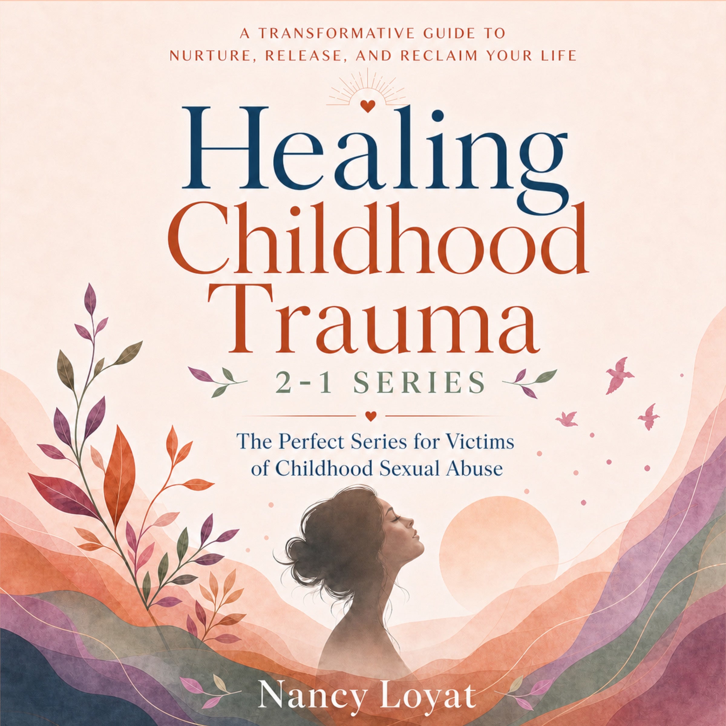 Healing Childhood trauma 2-1 Series